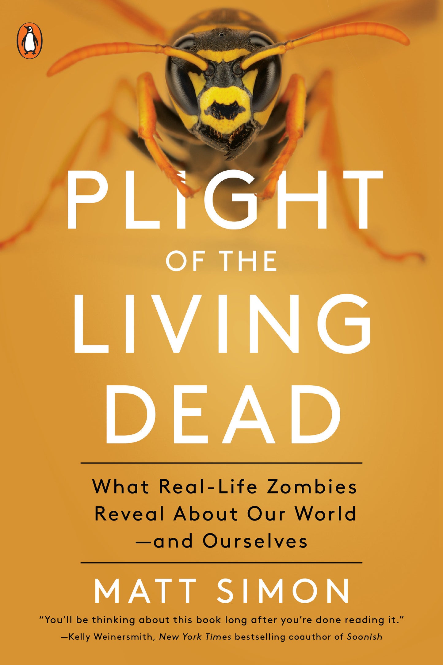 Plight of the Living Dead - What Real-Life Zombies Reveal About Our World--and Ourselves