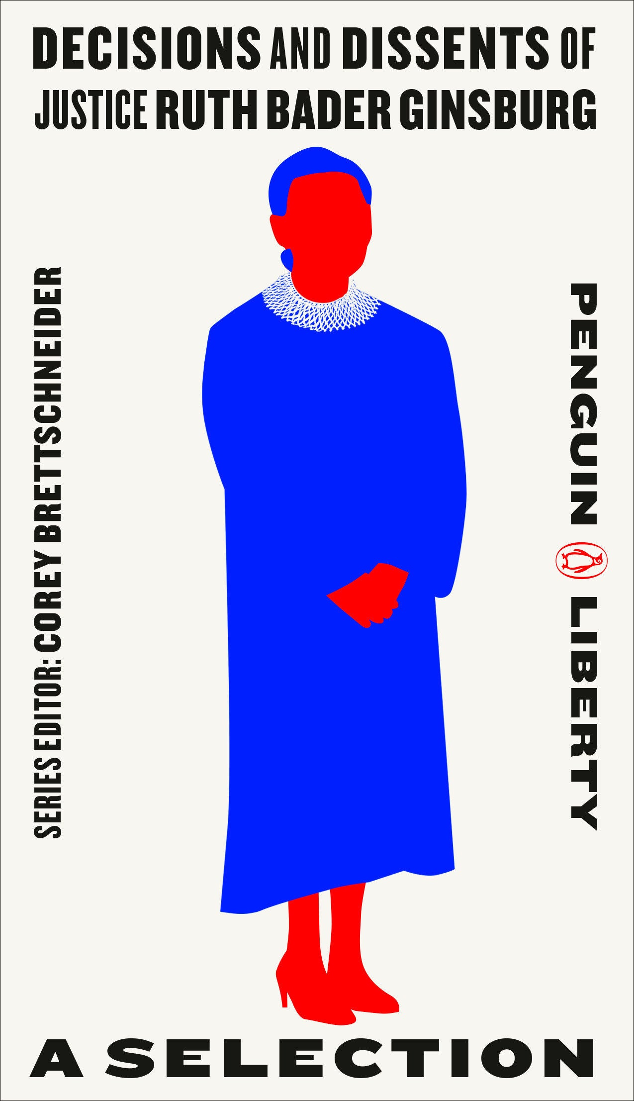 Decisions and Dissents of Justice Ruth Bader Ginsburg - A Selection (Penguin Liberty) (Book:1)