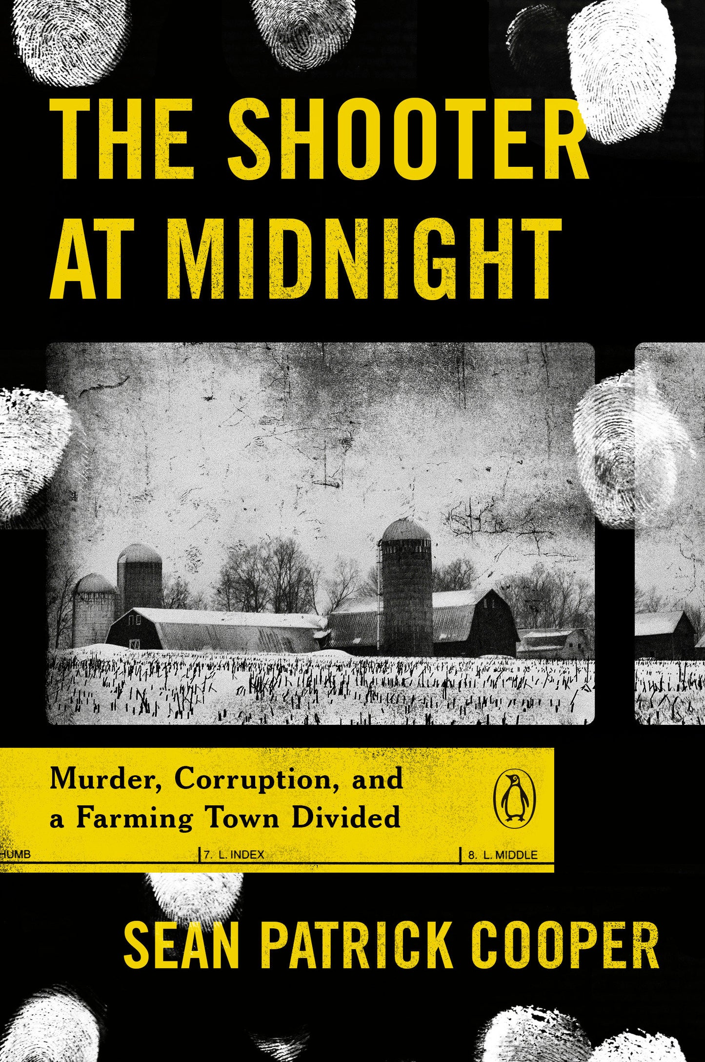 The Shooter at Midnight - Murder, Corruption, and a Farming Town Divided