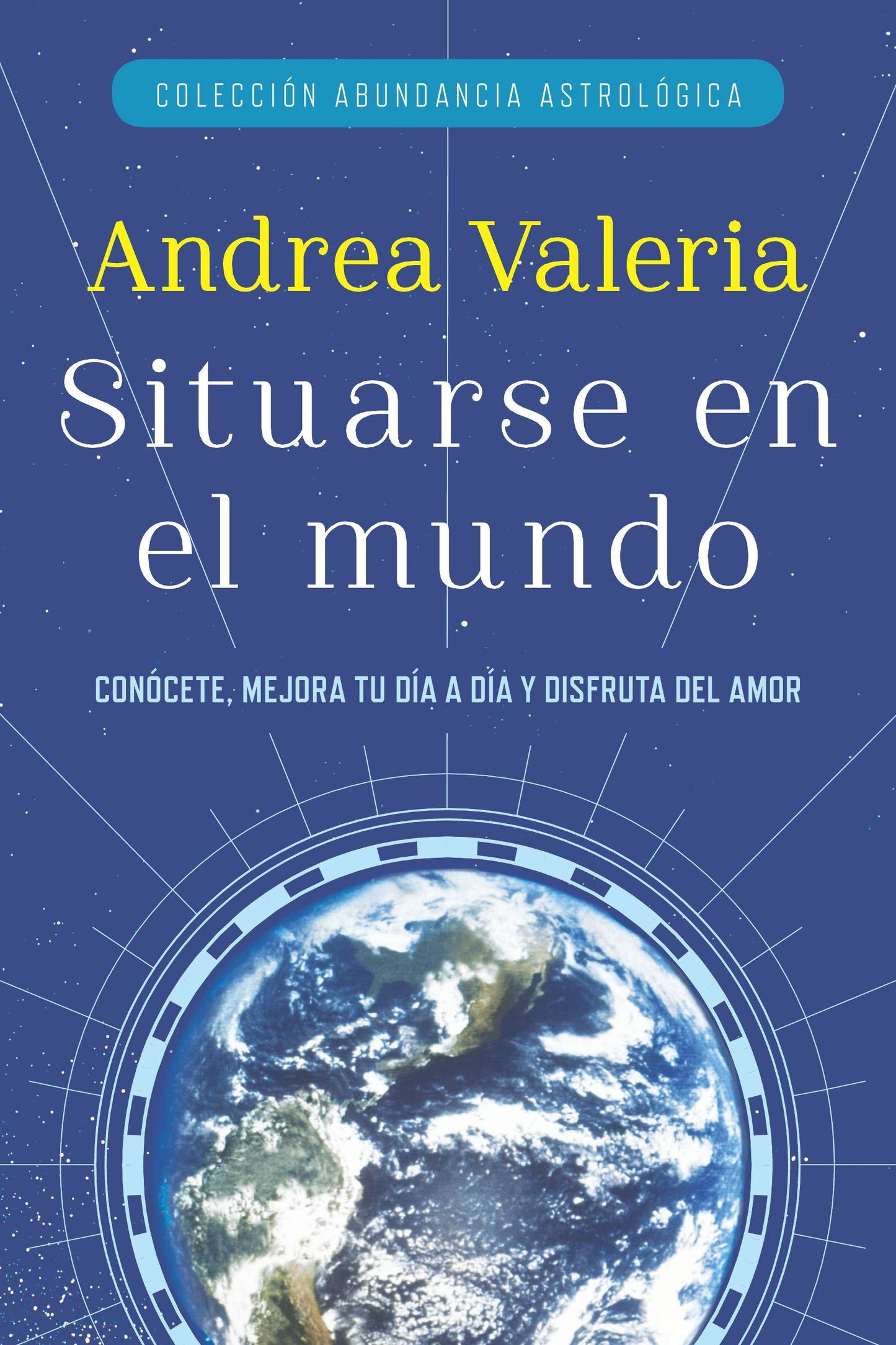 Colecci�n Abundancia Astrol�gica - Situarse en el mundo