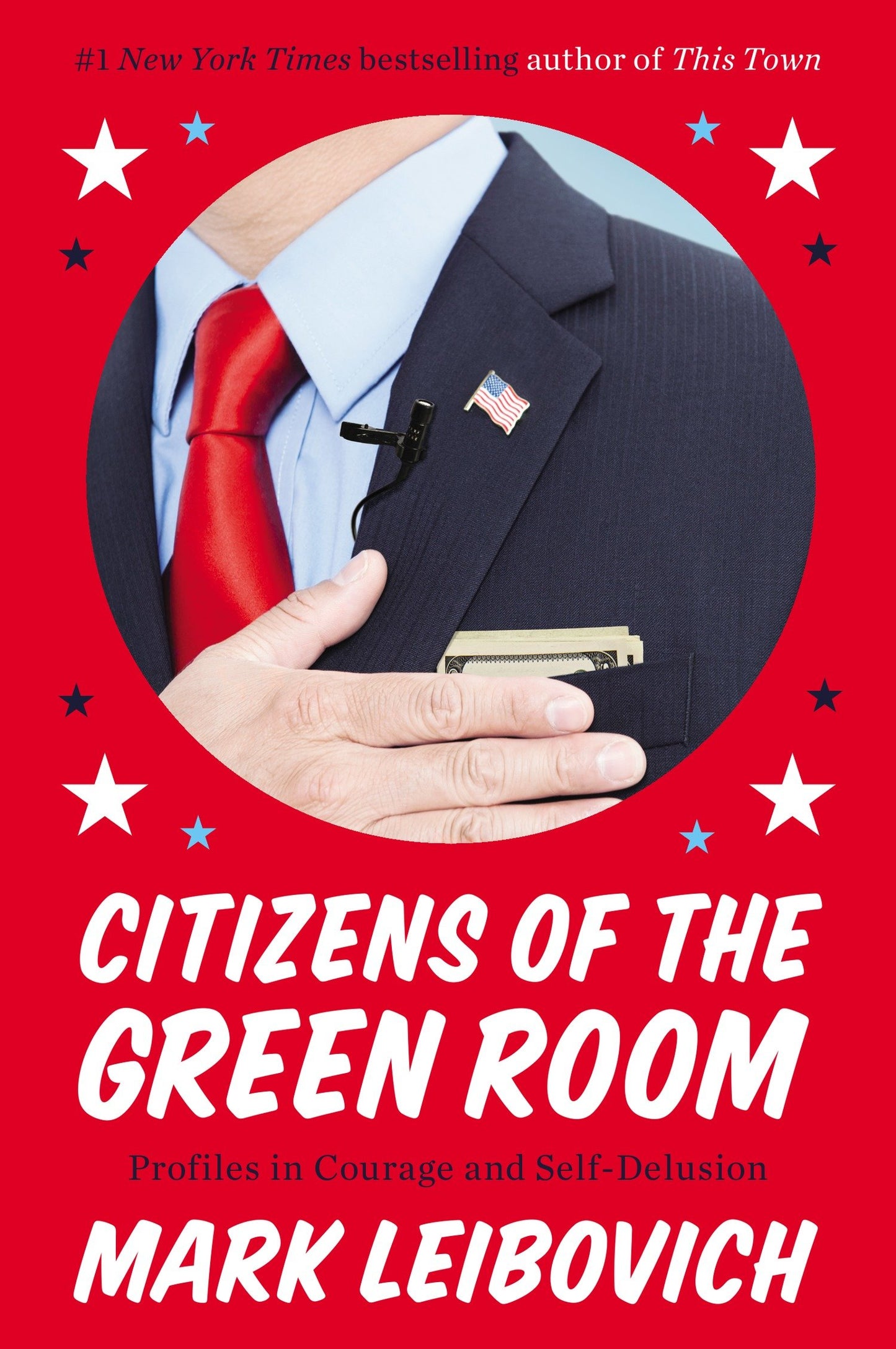 Citizens of the Green Room - Profiles in Courage and Self-Delusion