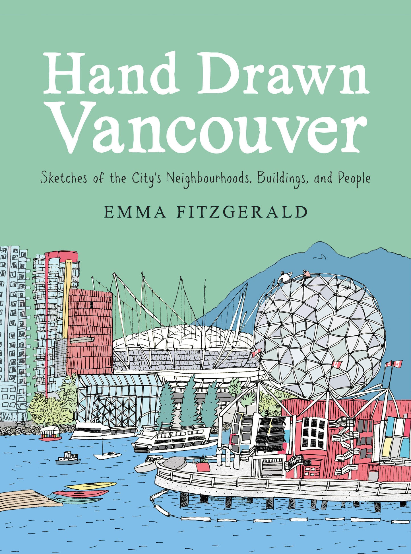 Hand Drawn Vancouver - Sketches of the City's Neighbourhoods, Buildings, and People (Hand Drawn)