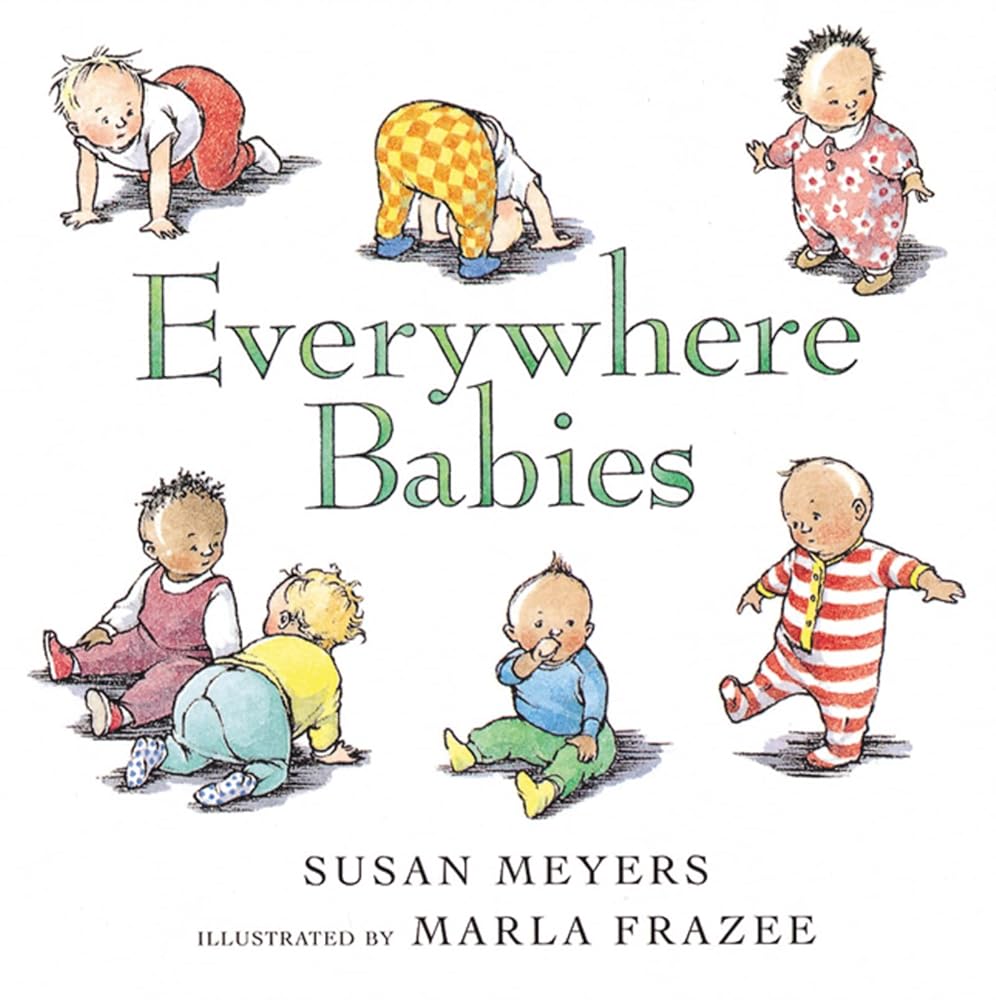 Everywhere Babies Board Book by Susan Meyers, Marla Frazee