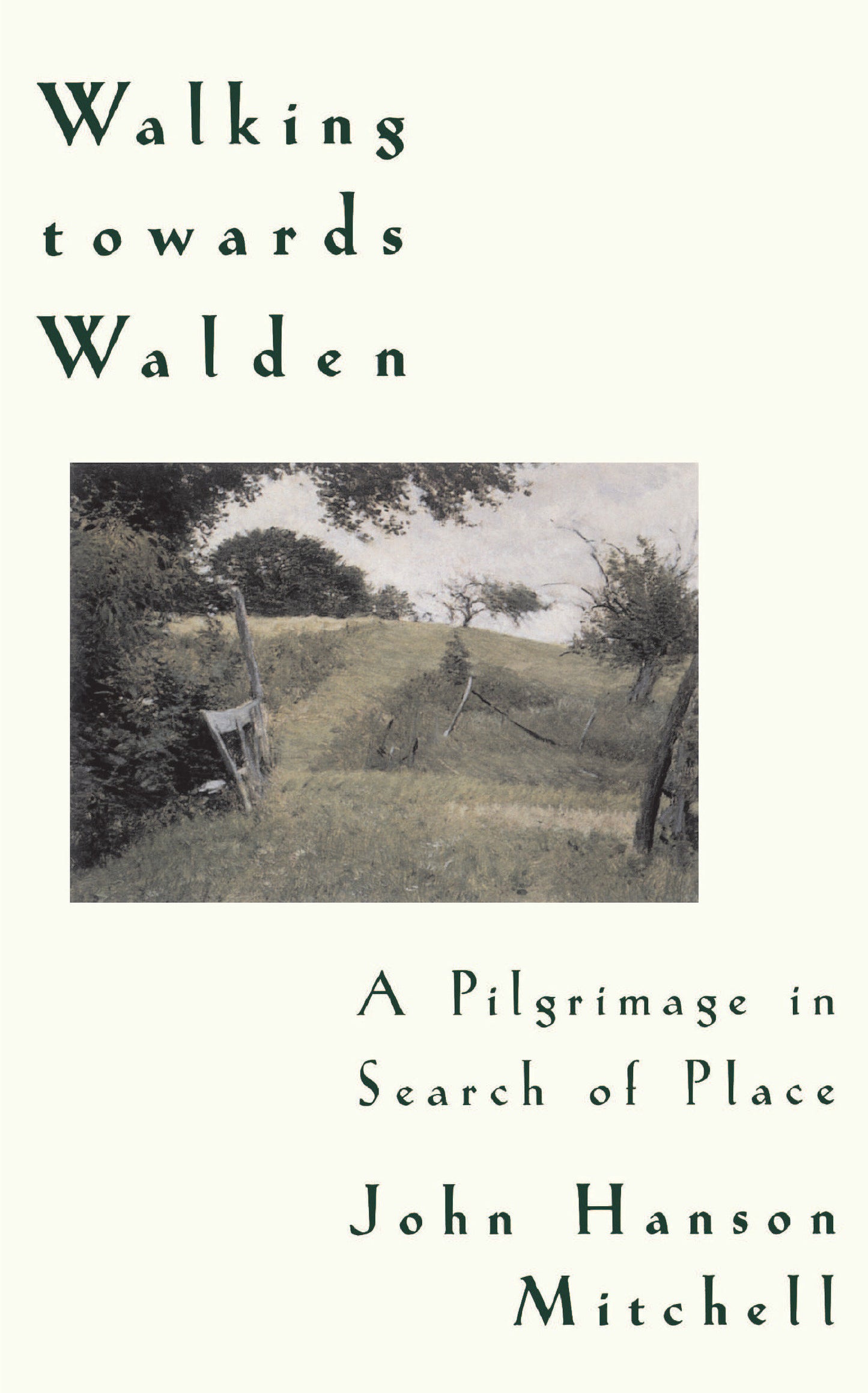 Walking Towards Walden - A Pilgrimage in Search of Place