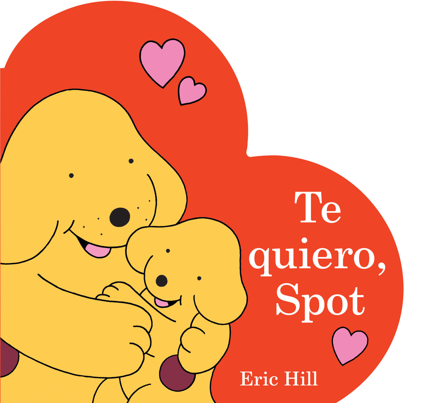 Te quiero, Spot (I Love You, Spot Spanish Edition), I Love You, Spot (Spot)