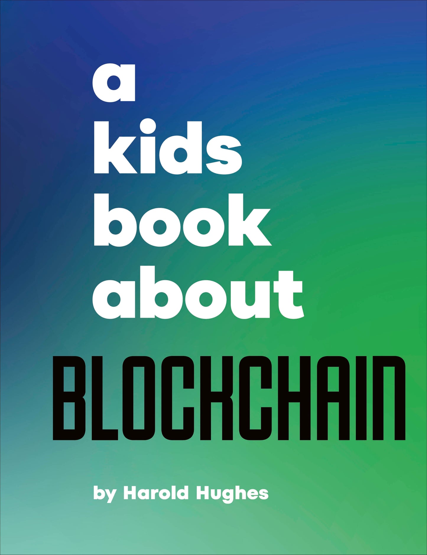A Kids Book About Blockchain (A Kids Book)