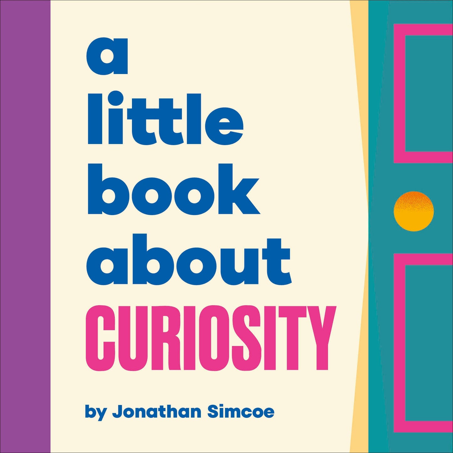 A Little Book About Curiosity (A Little Book)