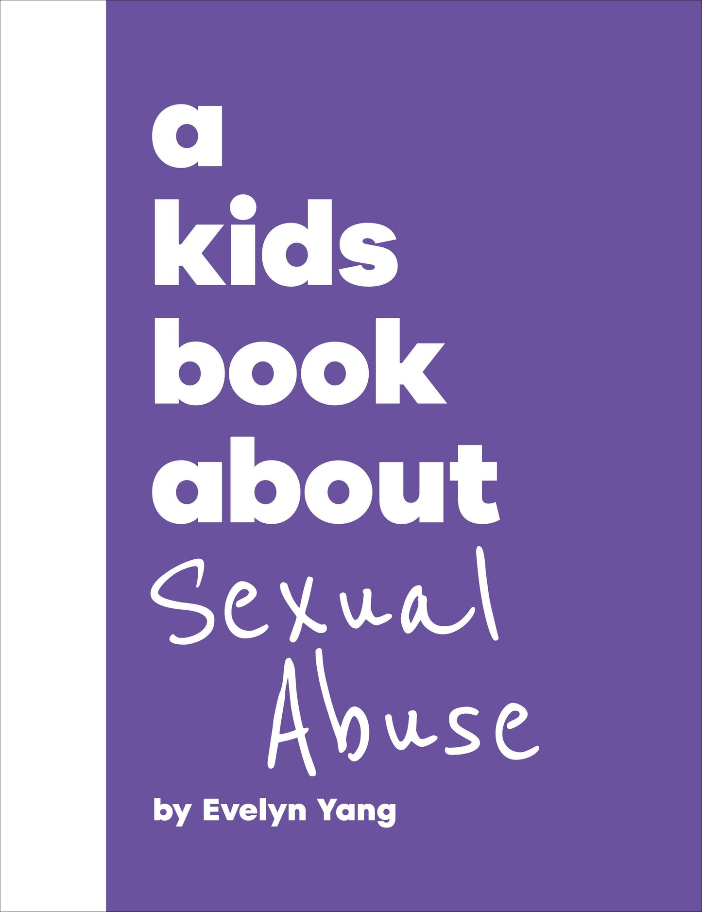A Kids Book About Sexual Abuse (A Kids Book)