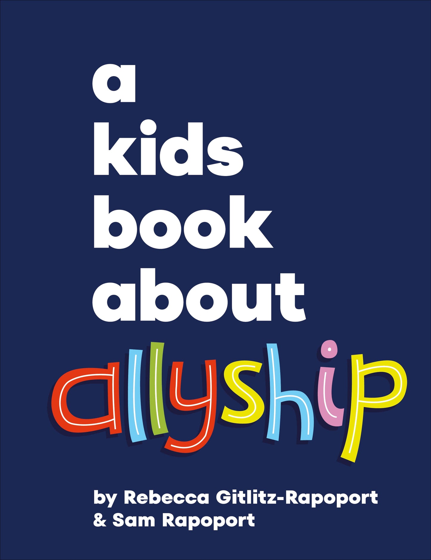 A Kids Book About Allyship (A Kids Book)