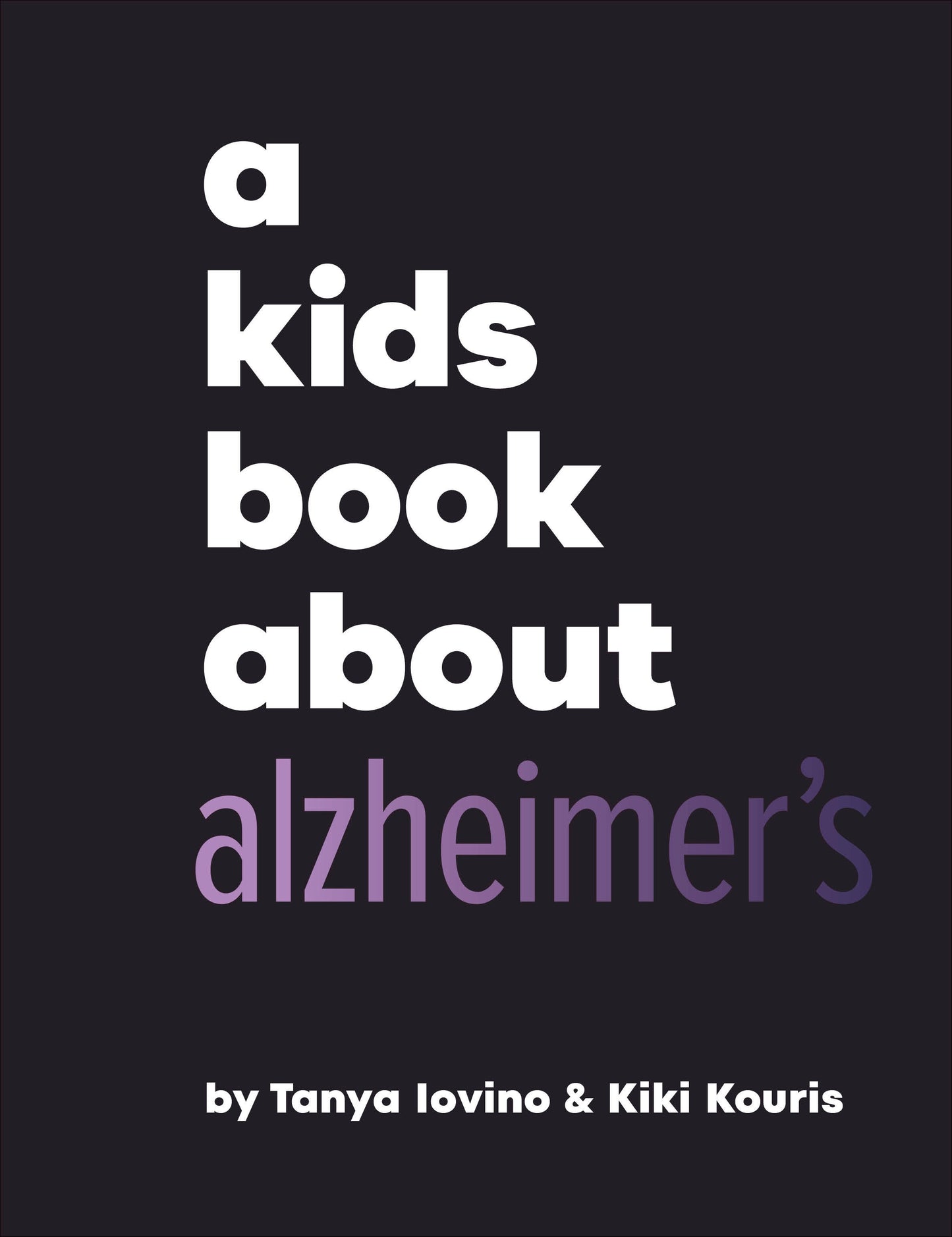 A Kids Book About Alzheimer's (A Kids Book)