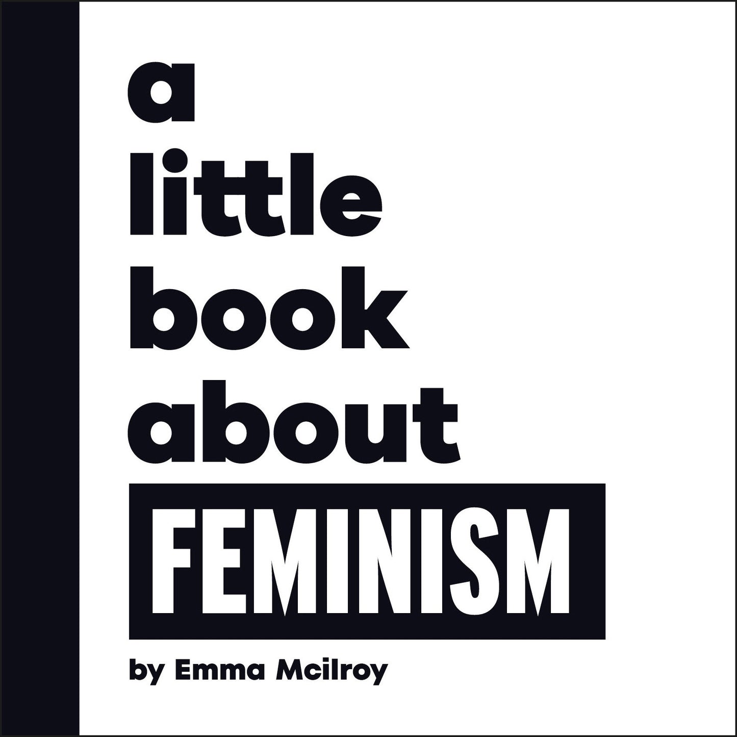 A Little Book About Feminism (A Little Book)