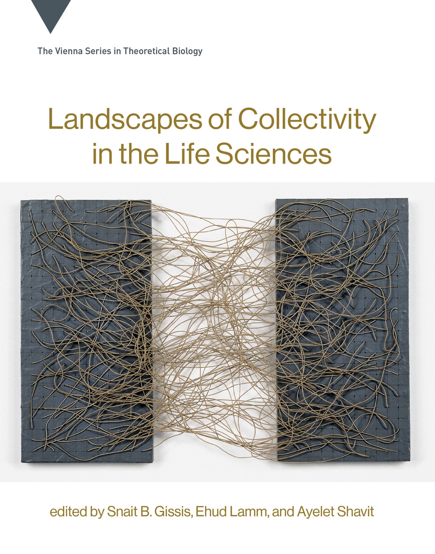 Landscapes of Collectivity in the Life Sciences (Vienna Series in Theoretical Biology) (Book:20)