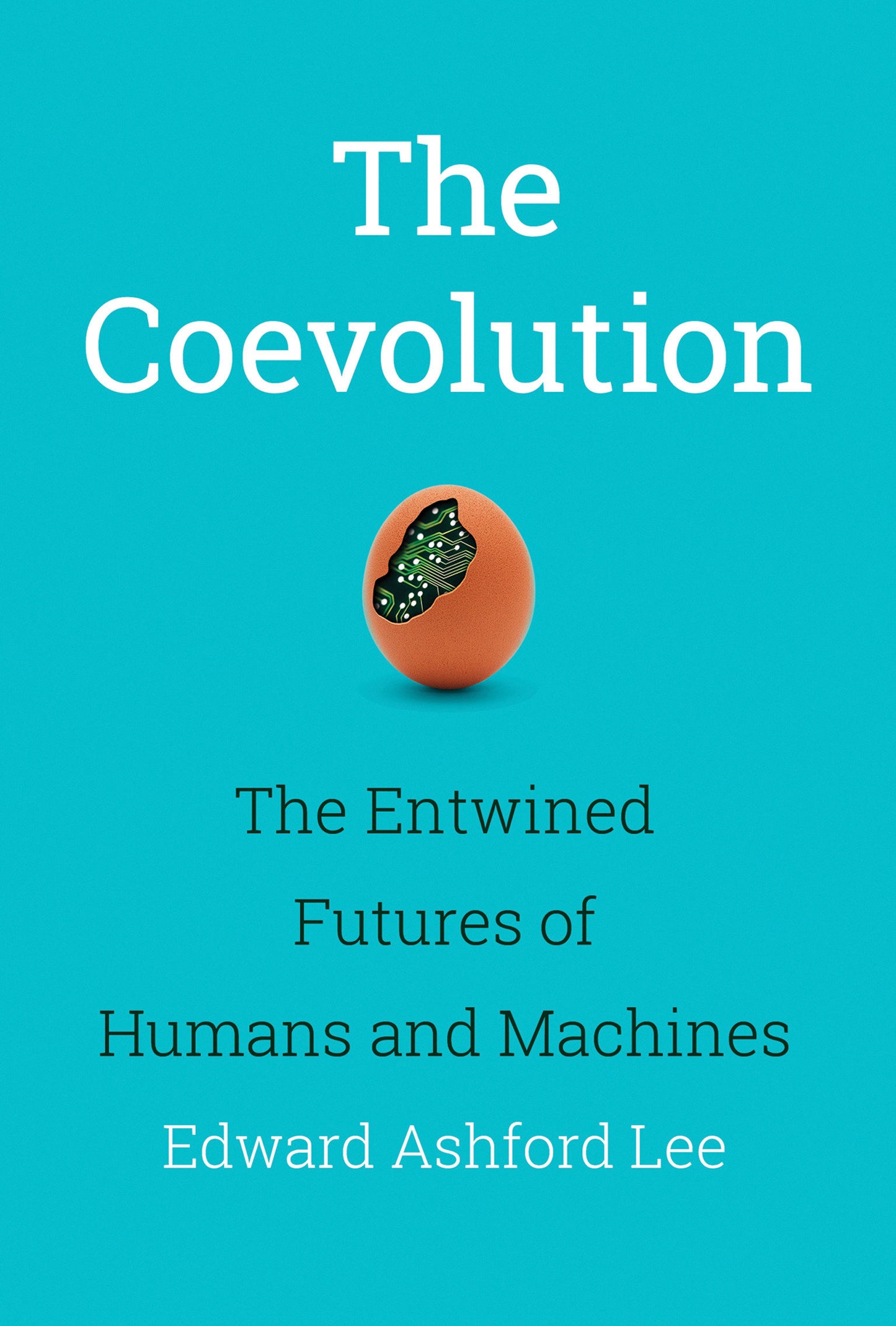 The Coevolution - The Entwined Futures of Humans and Machines