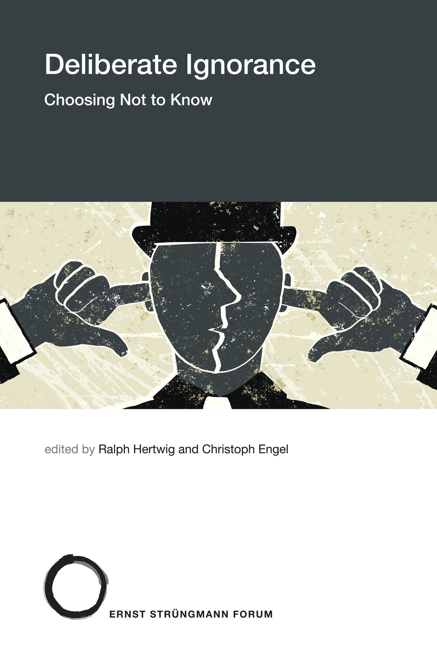 Deliberate Ignorance - Choosing Not to Know (Str�ngmann Forum Reports) (Book:29)