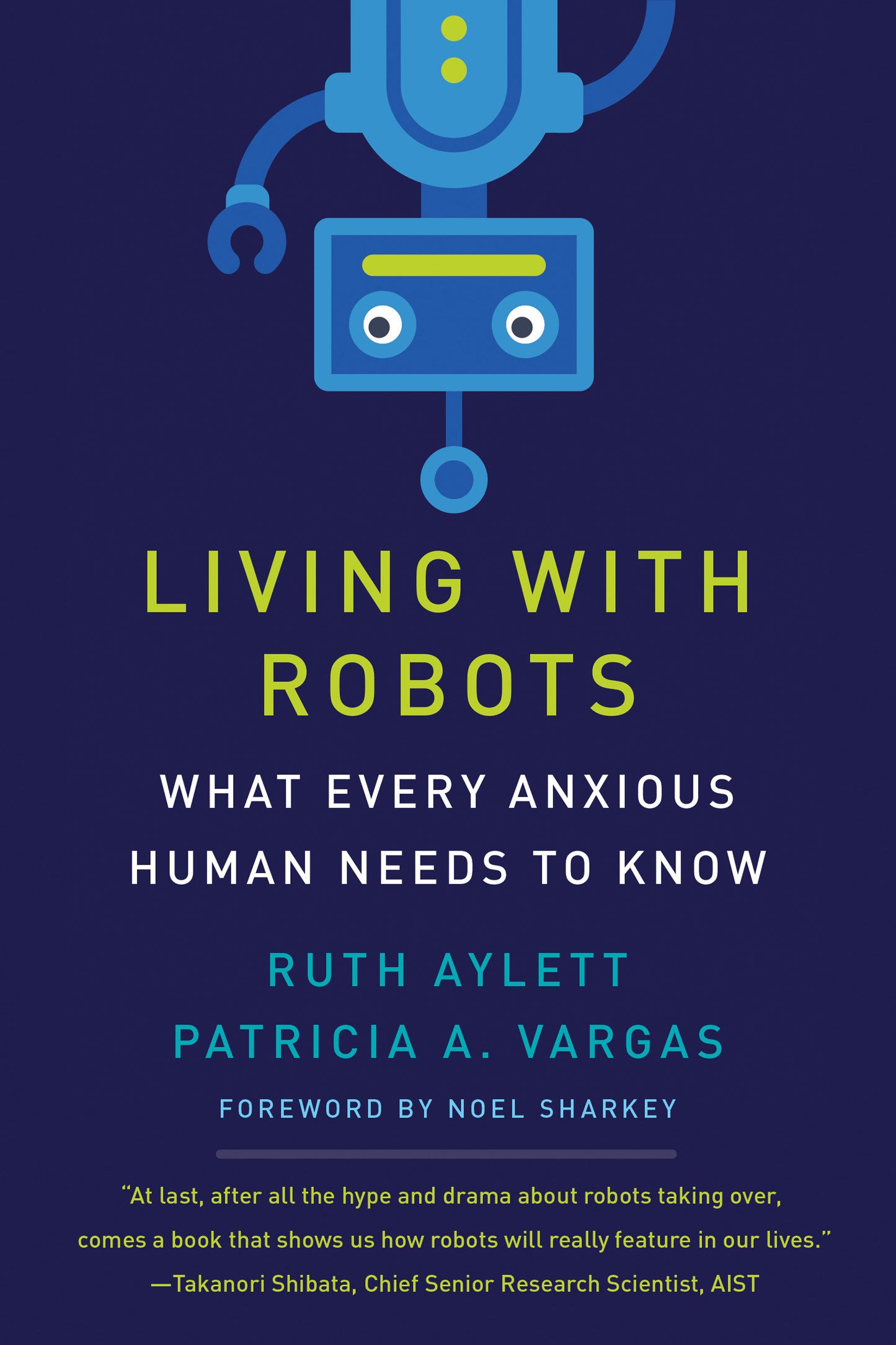 Living with Robots - What Every Anxious Human Needs to Know