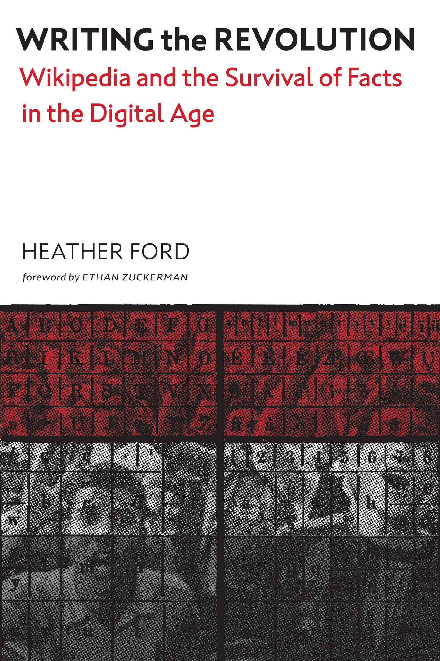 Writing the Revolution - Wikipedia and the Survival of Facts in the Digital Age
