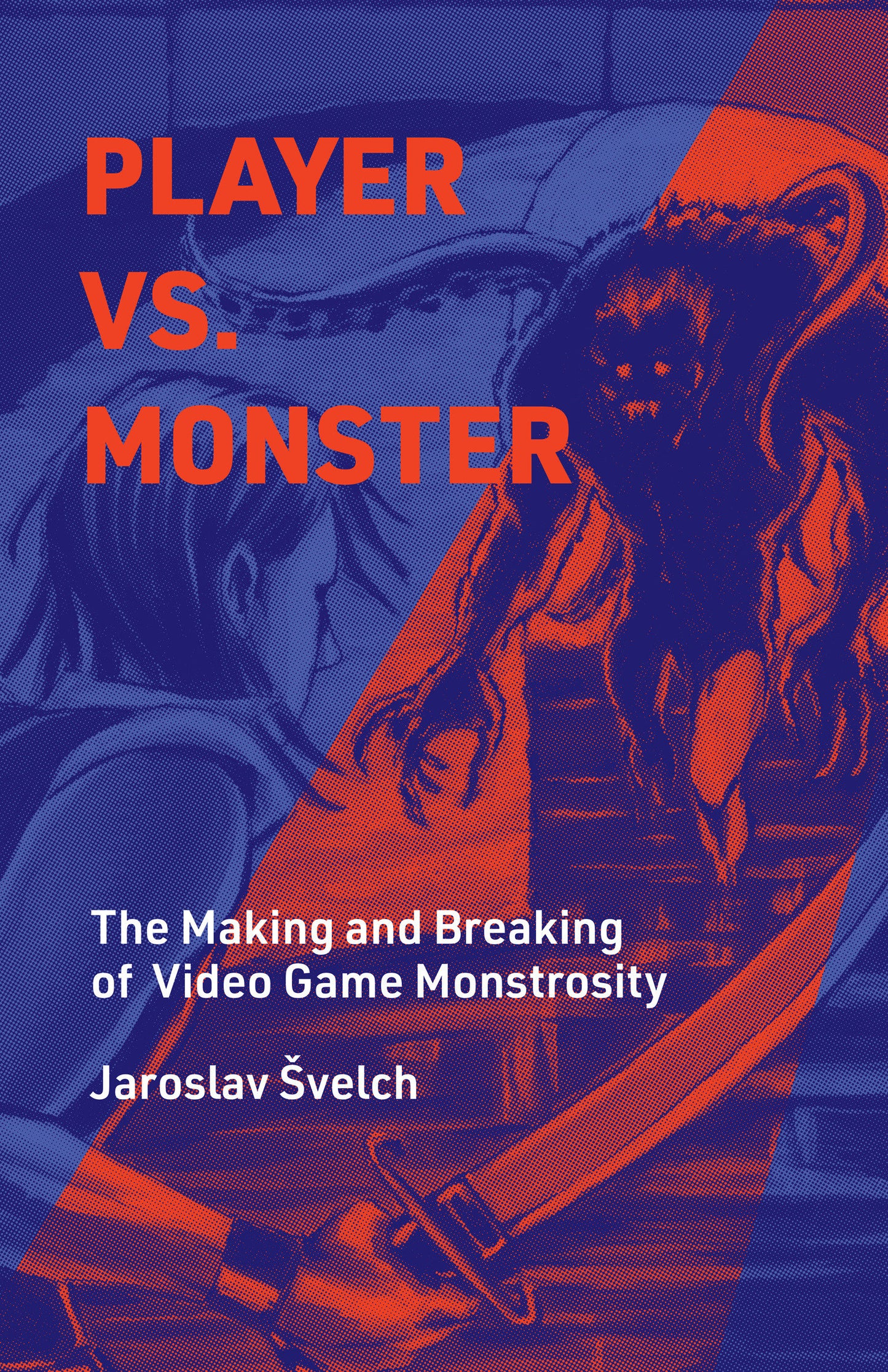 Player vs. Monster - The Making and Breaking of Video Game Monstrosity (Playful Thinking)