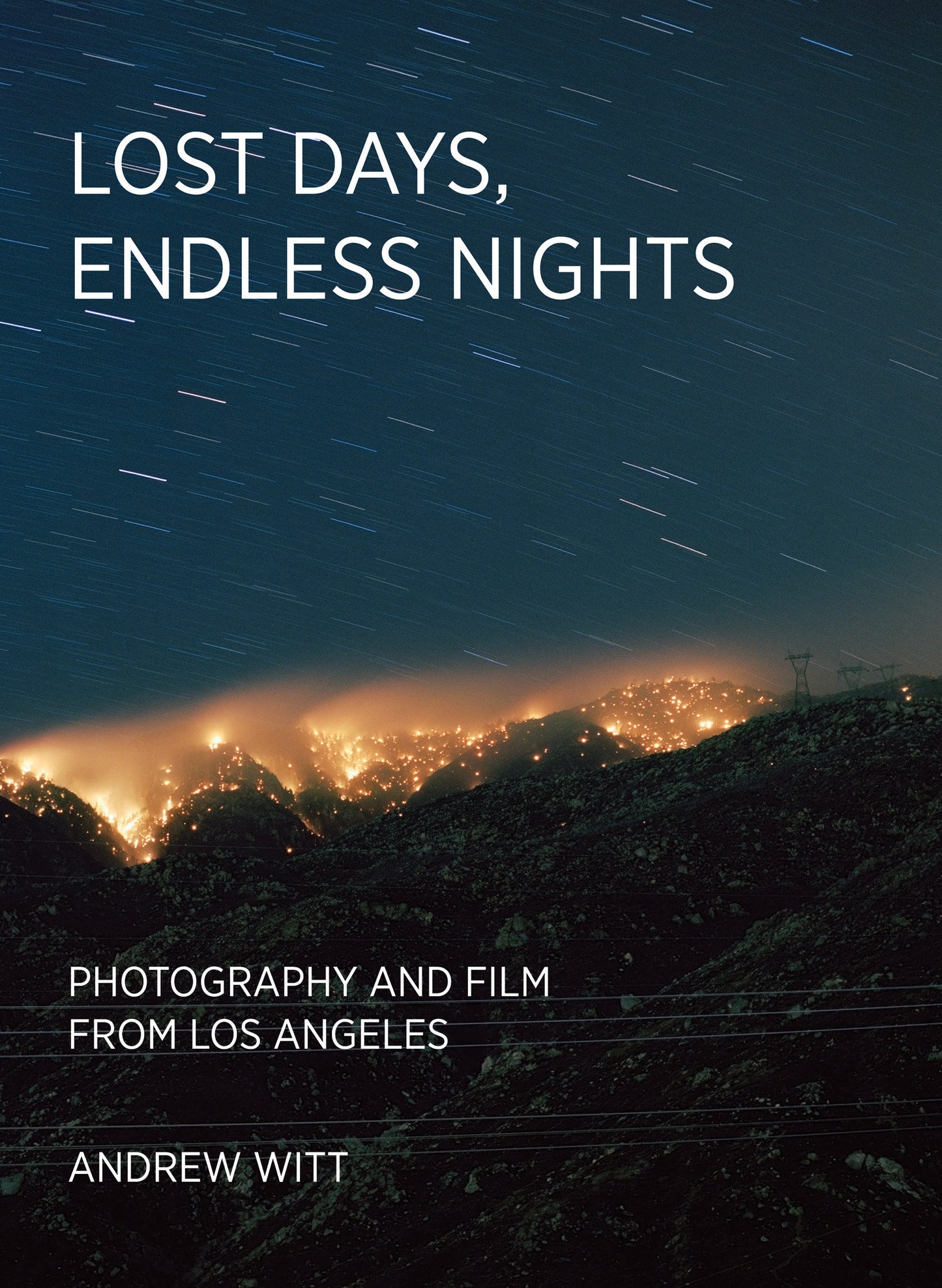 Lost Days, Endless Nights - Photography and Film from Los Angeles