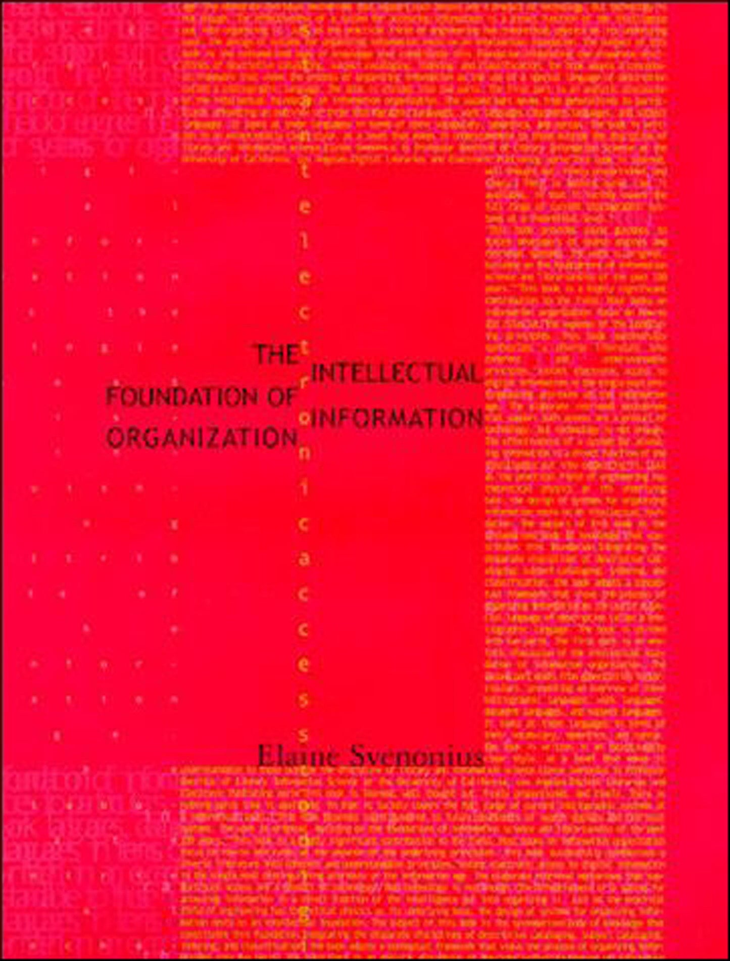 The Intellectual Foundation of Information Organization (Digital Libraries and Electronic Publishing)