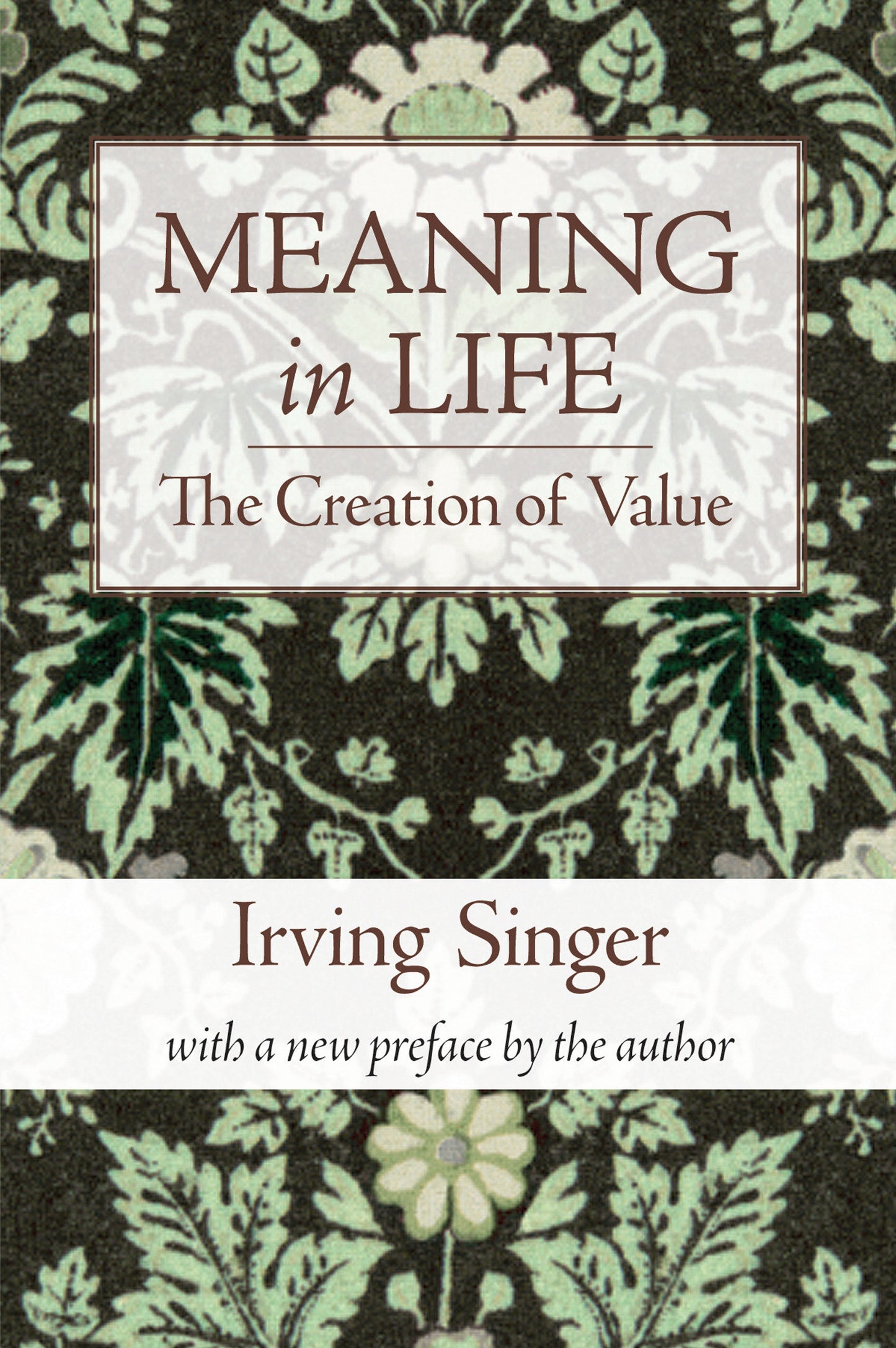 Meaning in Life, Volume 1 - The Creation of Value (The Irving Singer Library)