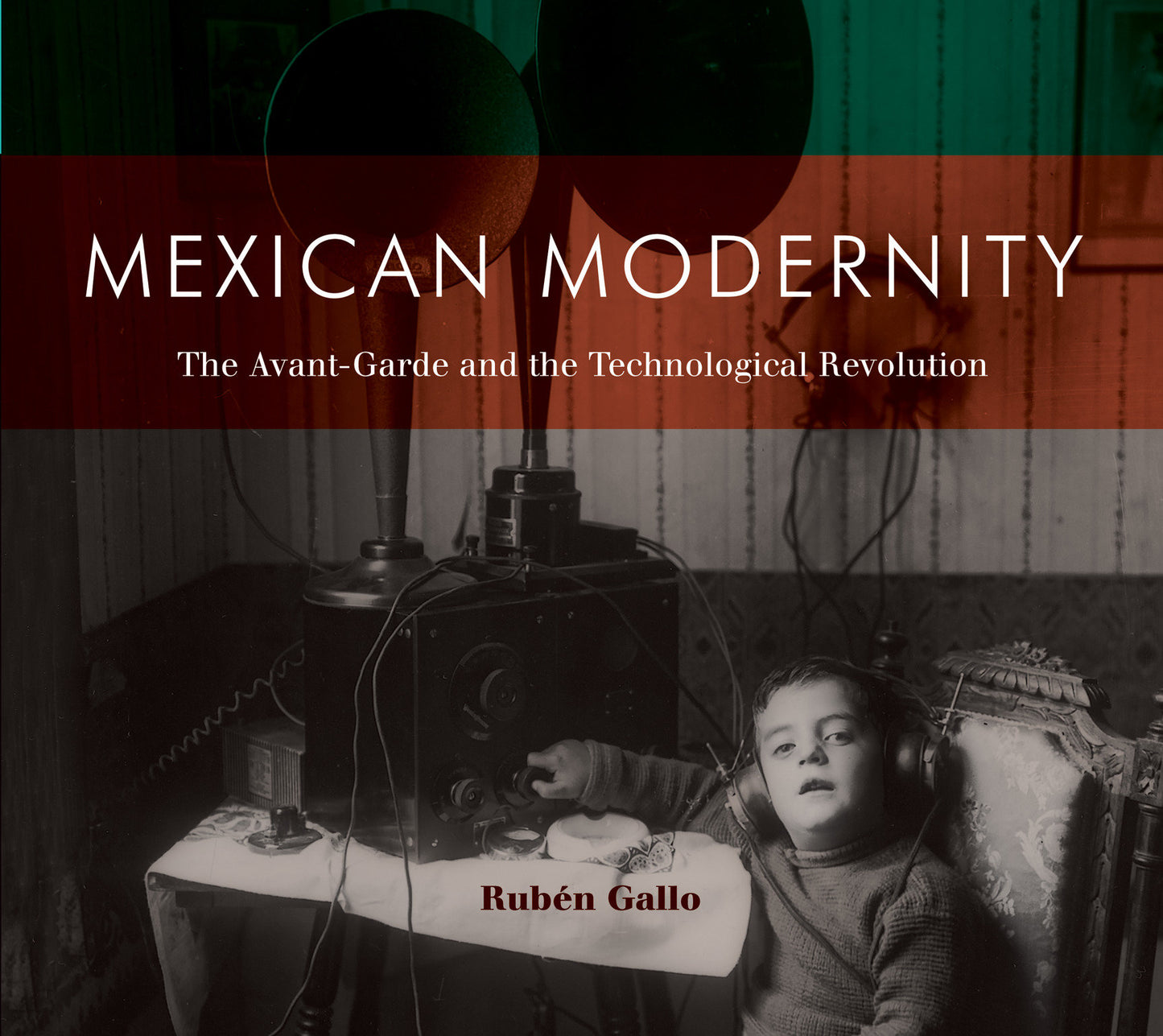 Mexican Modernity - The Avant-Garde and the Technological Revolution