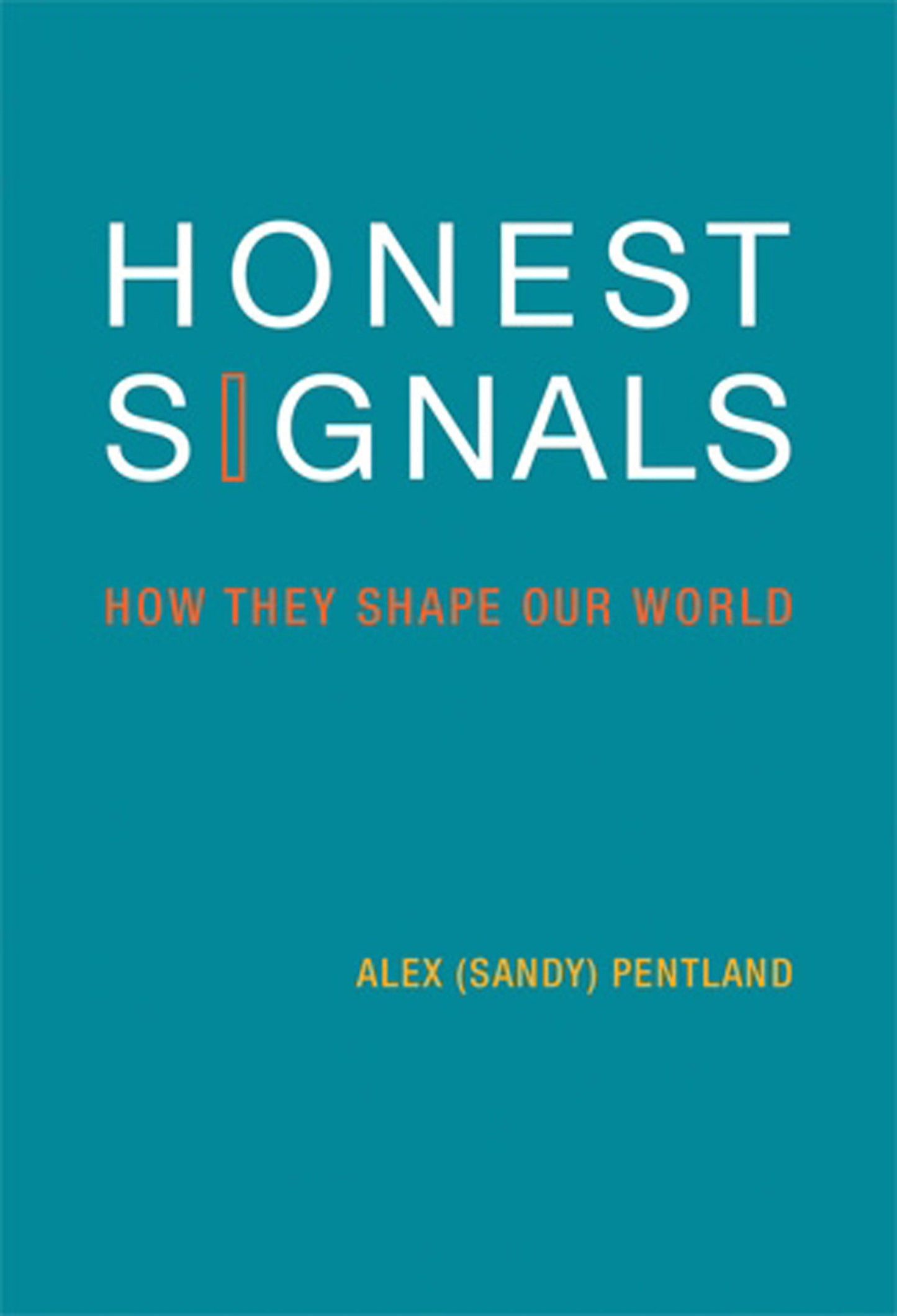 Honest Signals - How They Shape Our World