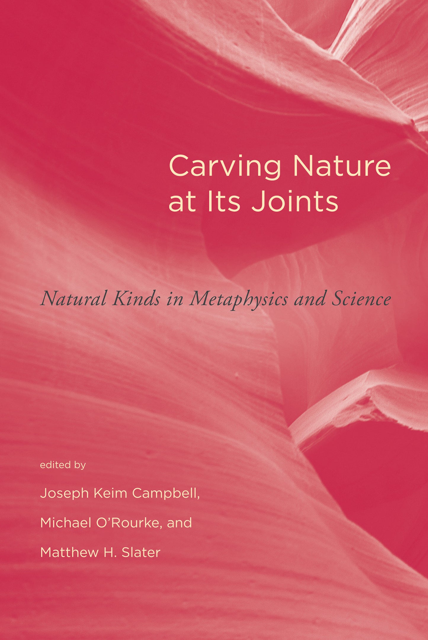 Carving Nature at Its Joints - Natural Kinds in Metaphysics and Science (Topics in Contemporary Philosophy)