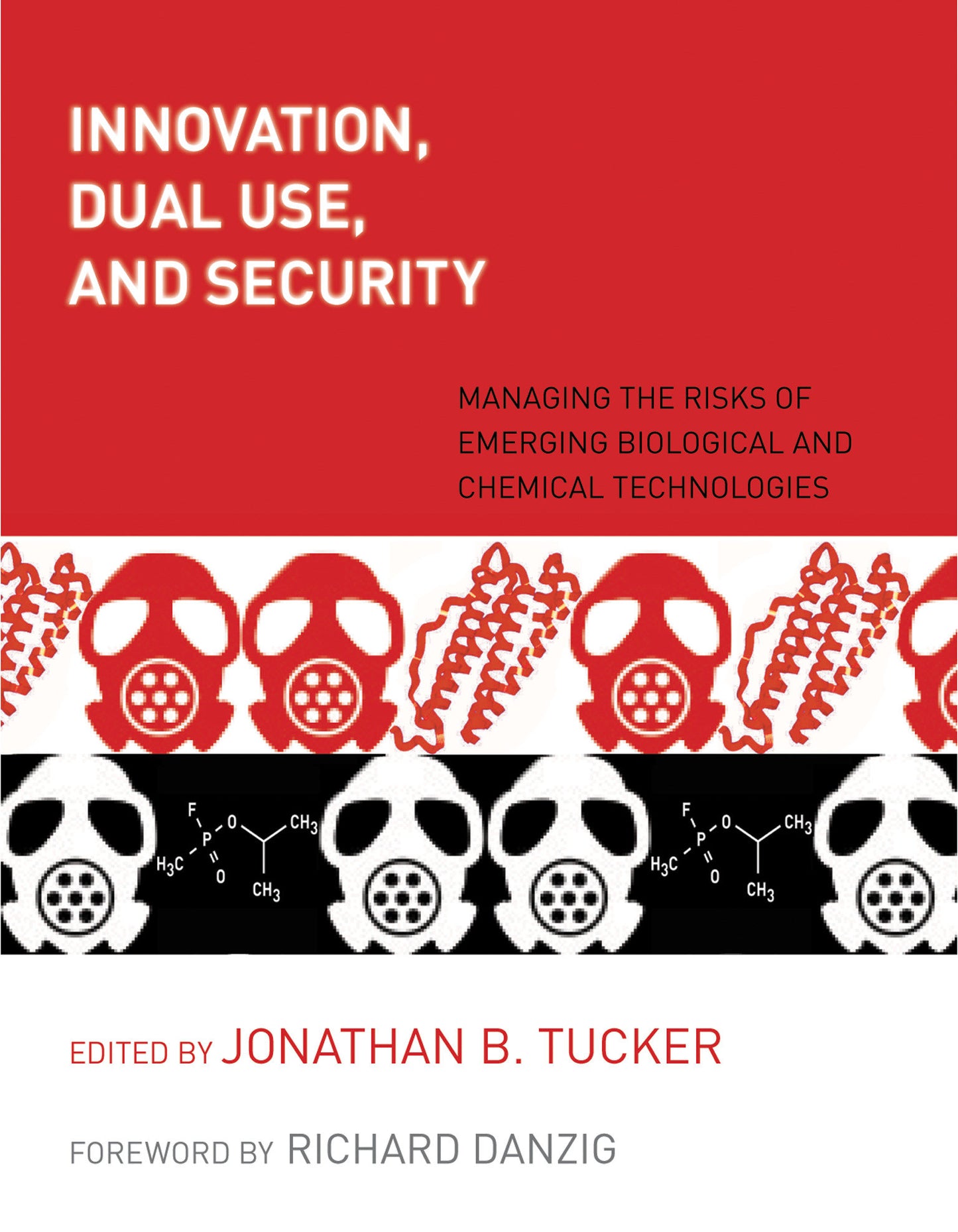 Innovation, Dual Use, and Security - Managing the Risks of Emerging Biological and Chemical Technologies