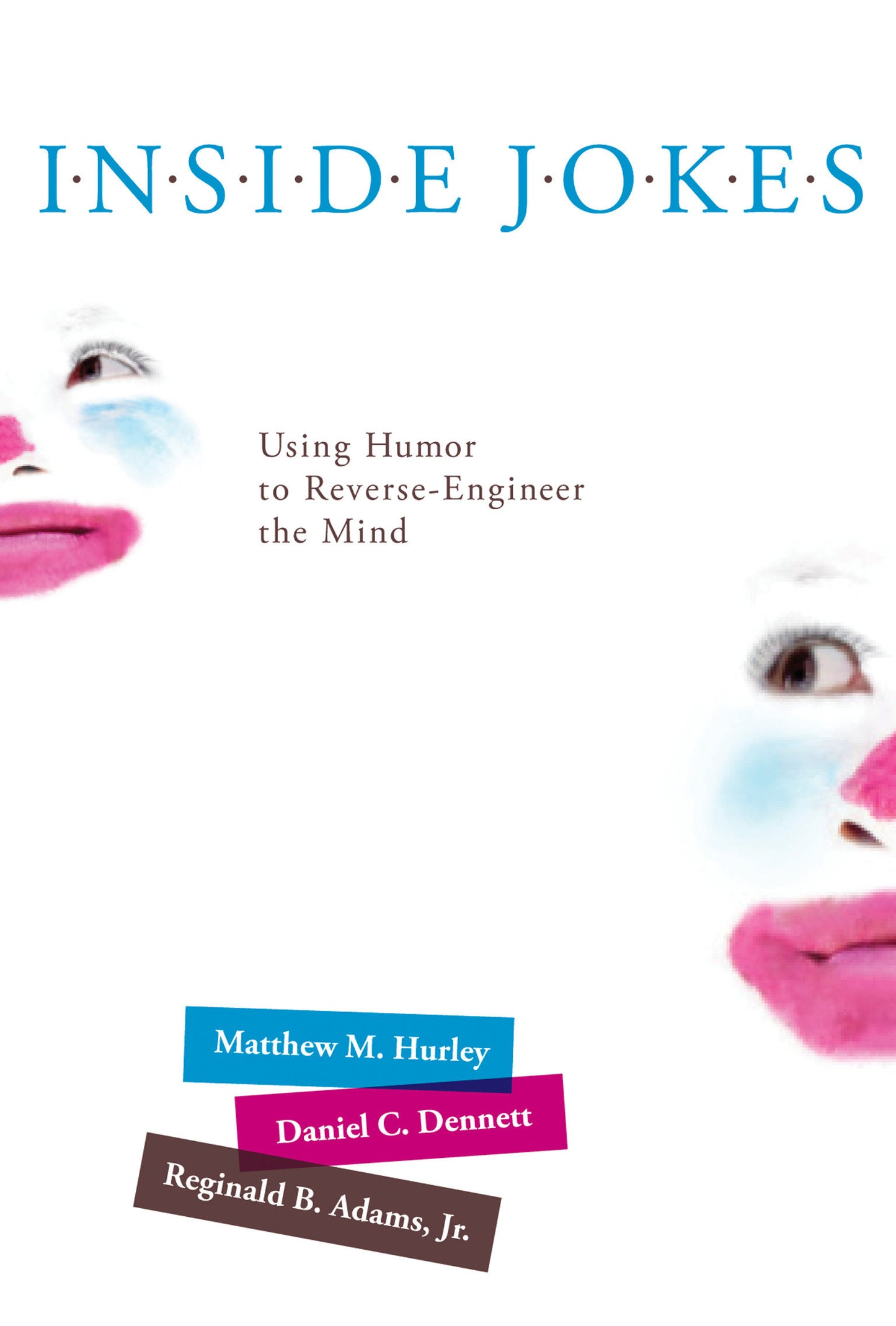 Inside Jokes - Using Humor to Reverse-Engineer the Mind
