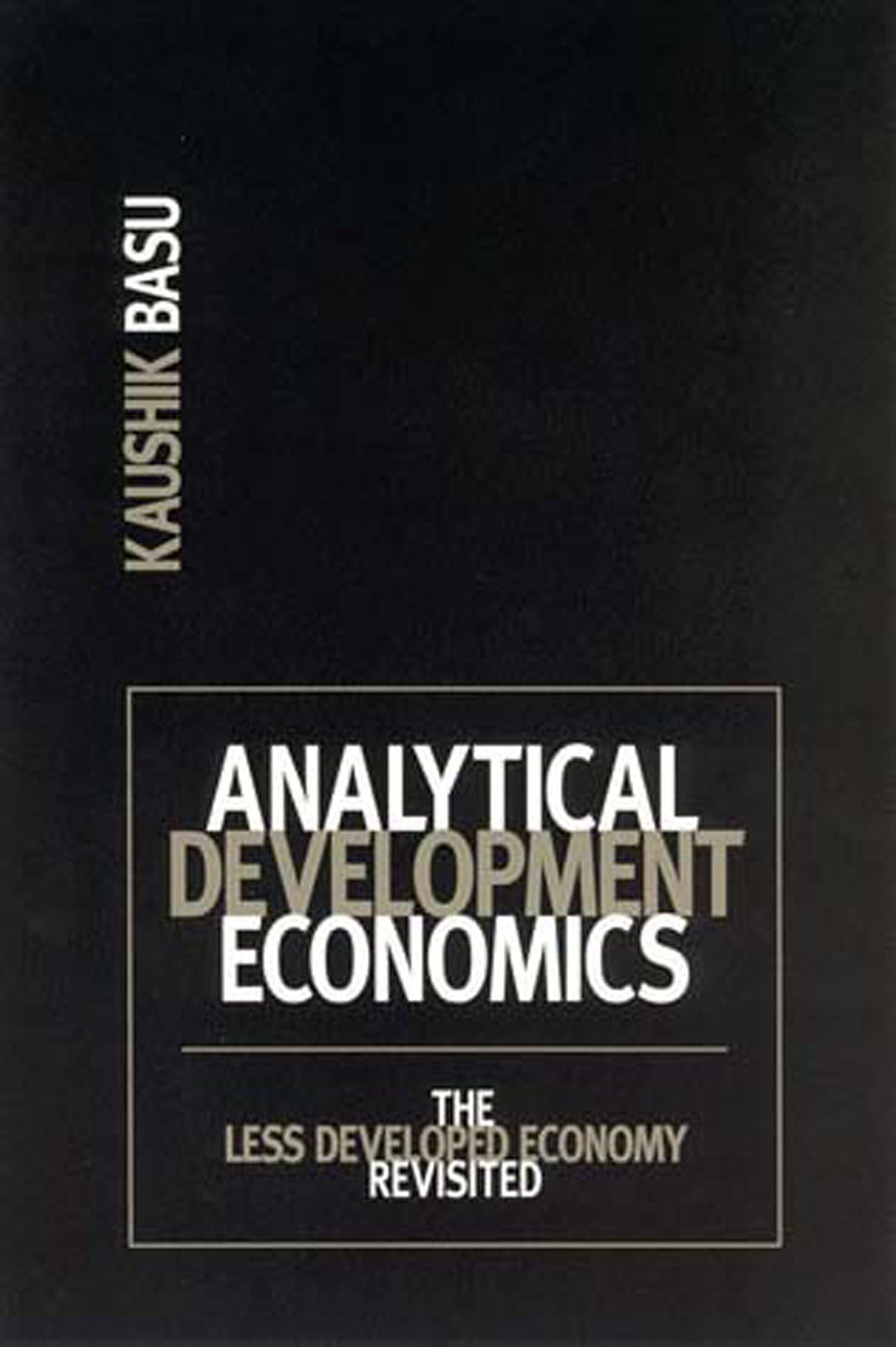 Analytical Development Economics - The Less Developed Economy Revisited