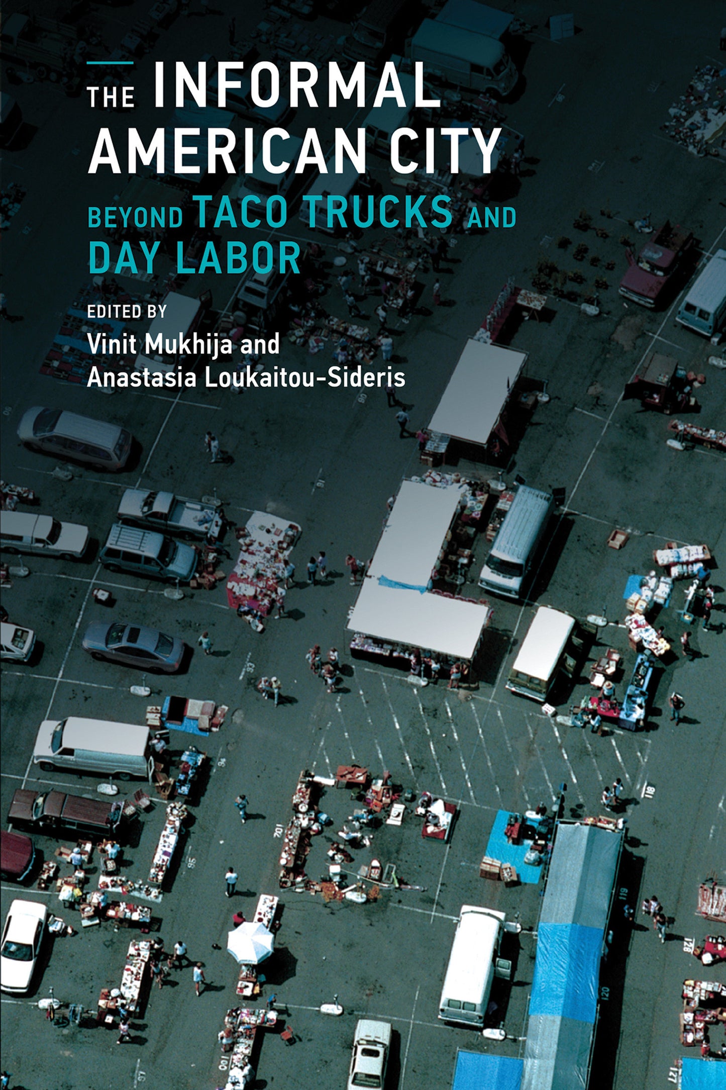 The Informal American City - Beyond Taco Trucks and Day Labor (Urban and Industrial Environments)