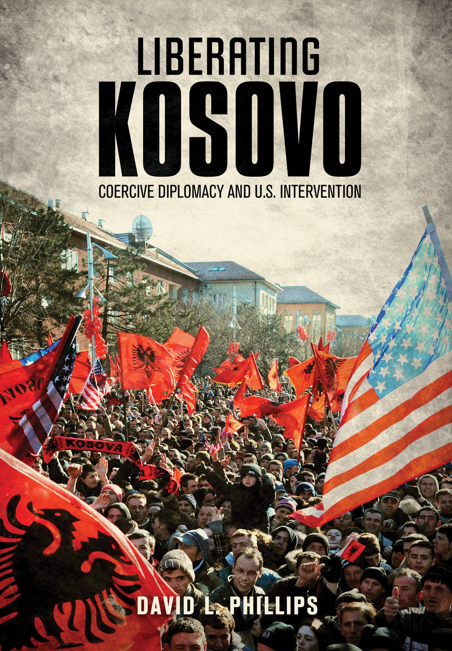 Liberating Kosovo - Coercive Diplomacy and U. S. Intervention (Belfer Center Studies in International Security)