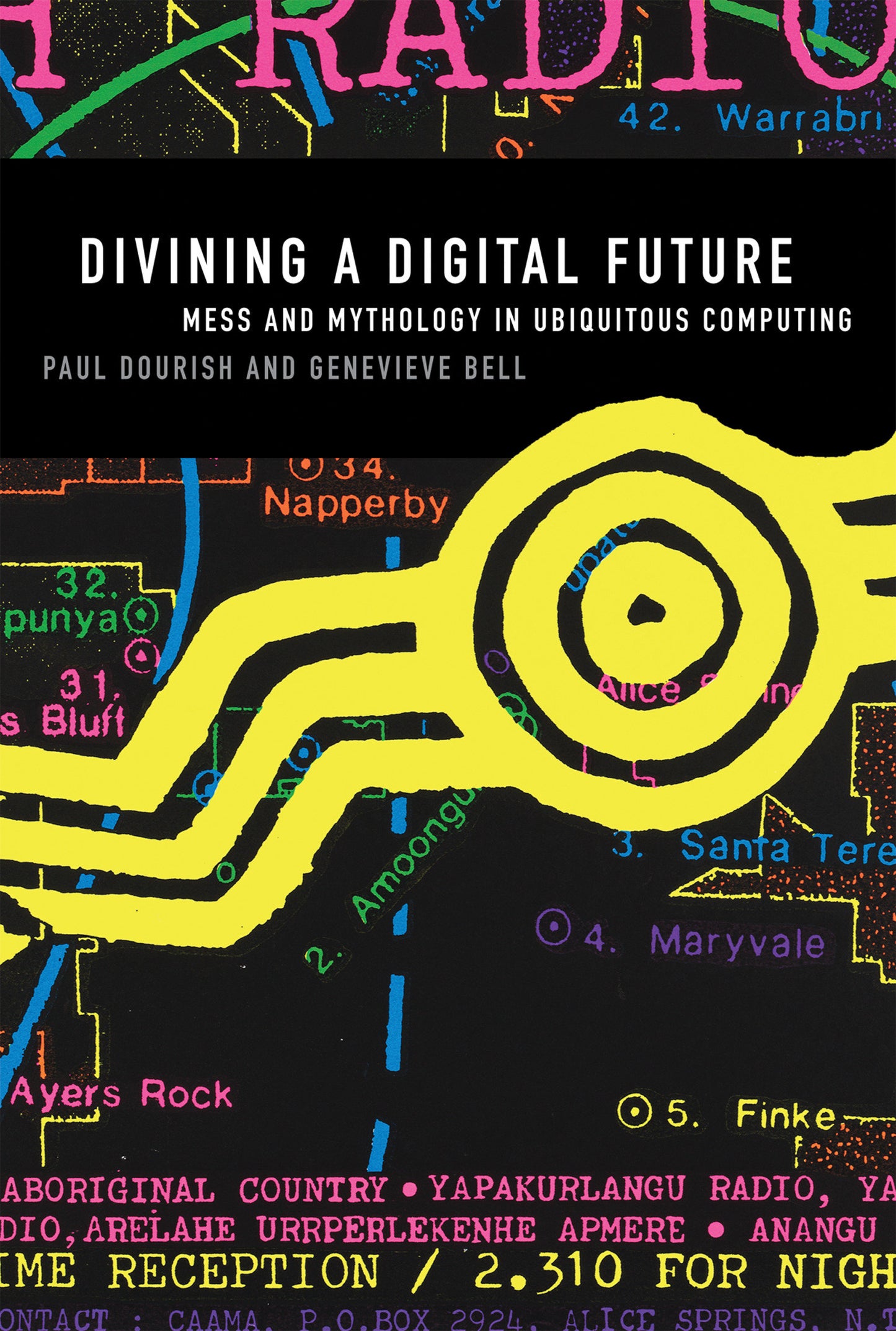 Divining a Digital Future - Mess and Mythology in Ubiquitous Computing