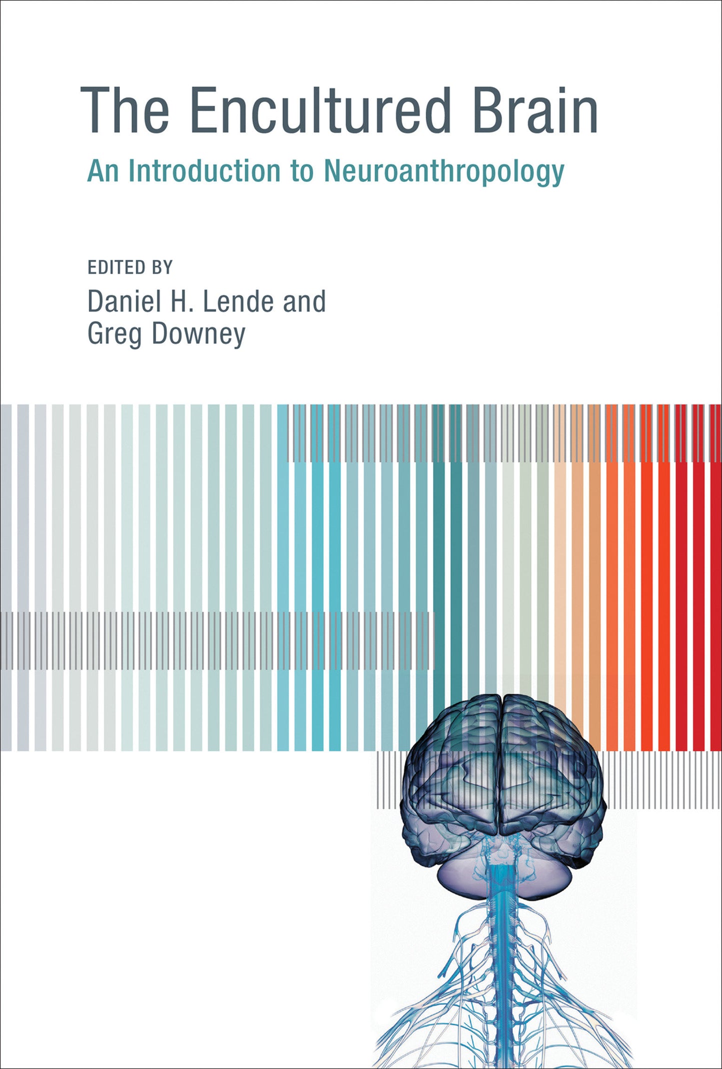 The Encultured Brain - An Introduction to Neuroanthropology