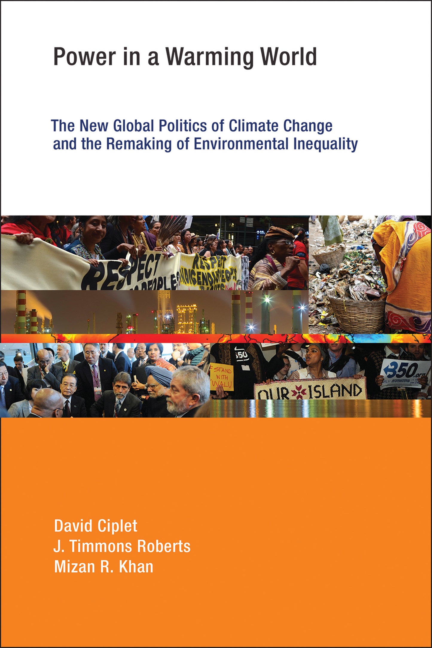 Power in a Warming World - The New Global Politics of Climate Change and the Remaking of Environmental Inequality (Earth System Governance)
