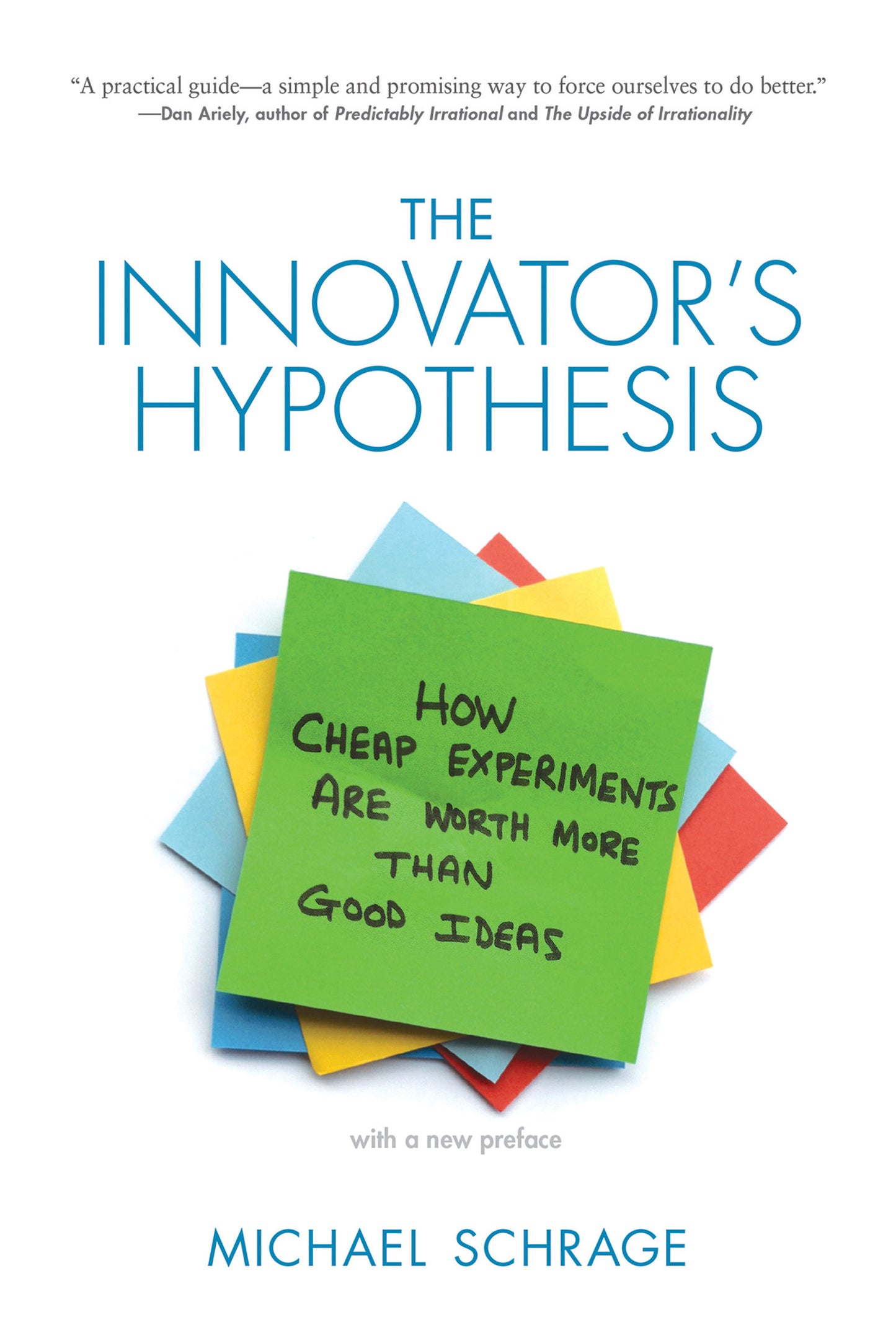 The Innovator's Hypothesis - How Cheap Experiments Are Worth More than Good Ideas