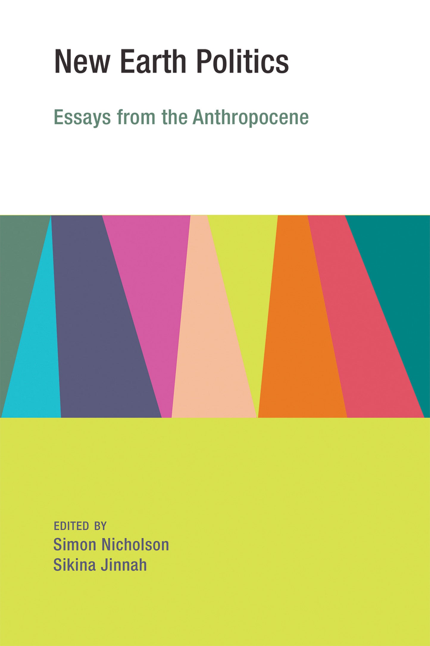 New Earth Politics - Essays from the Anthropocene (Earth System Governance)