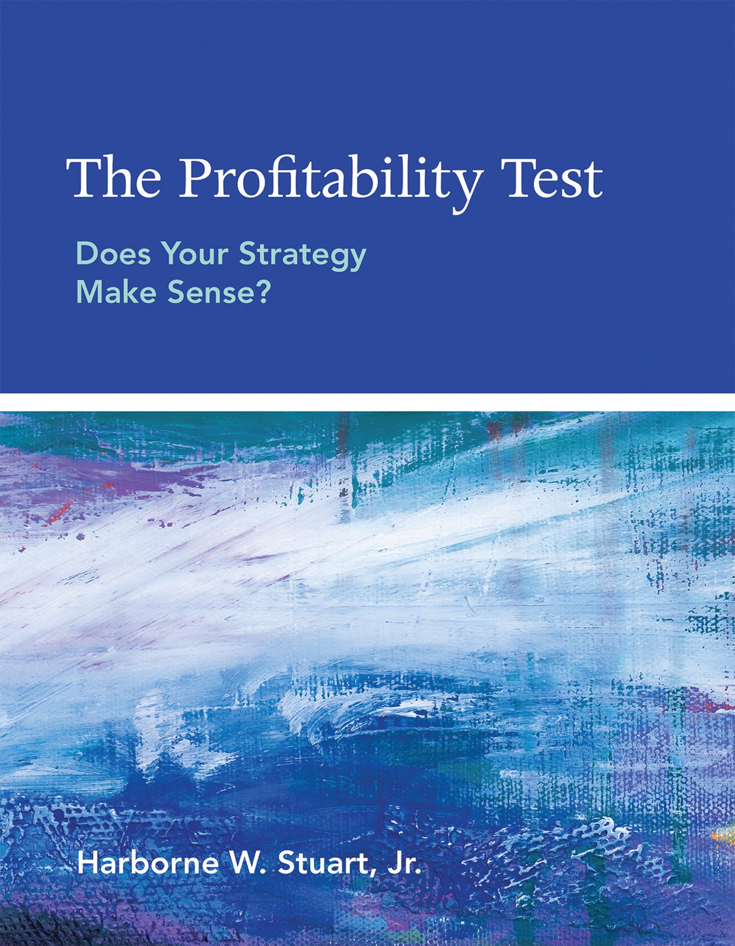 The Profitability Test - Does Your Strategy Make Sense?