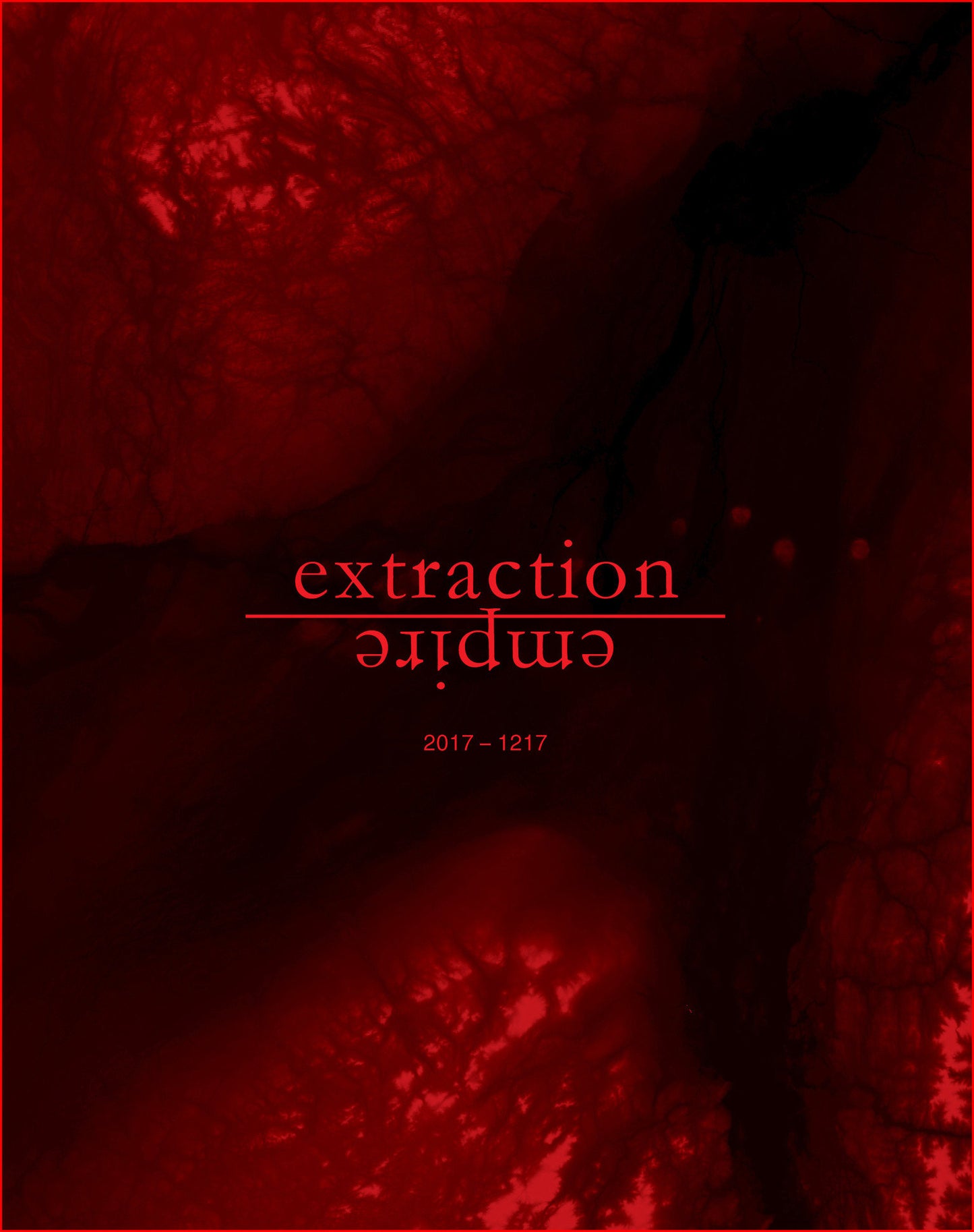 Extraction Empire - Undermining the Systems, States, and Scales of Canada's Global Resource Empire, 2017-1217