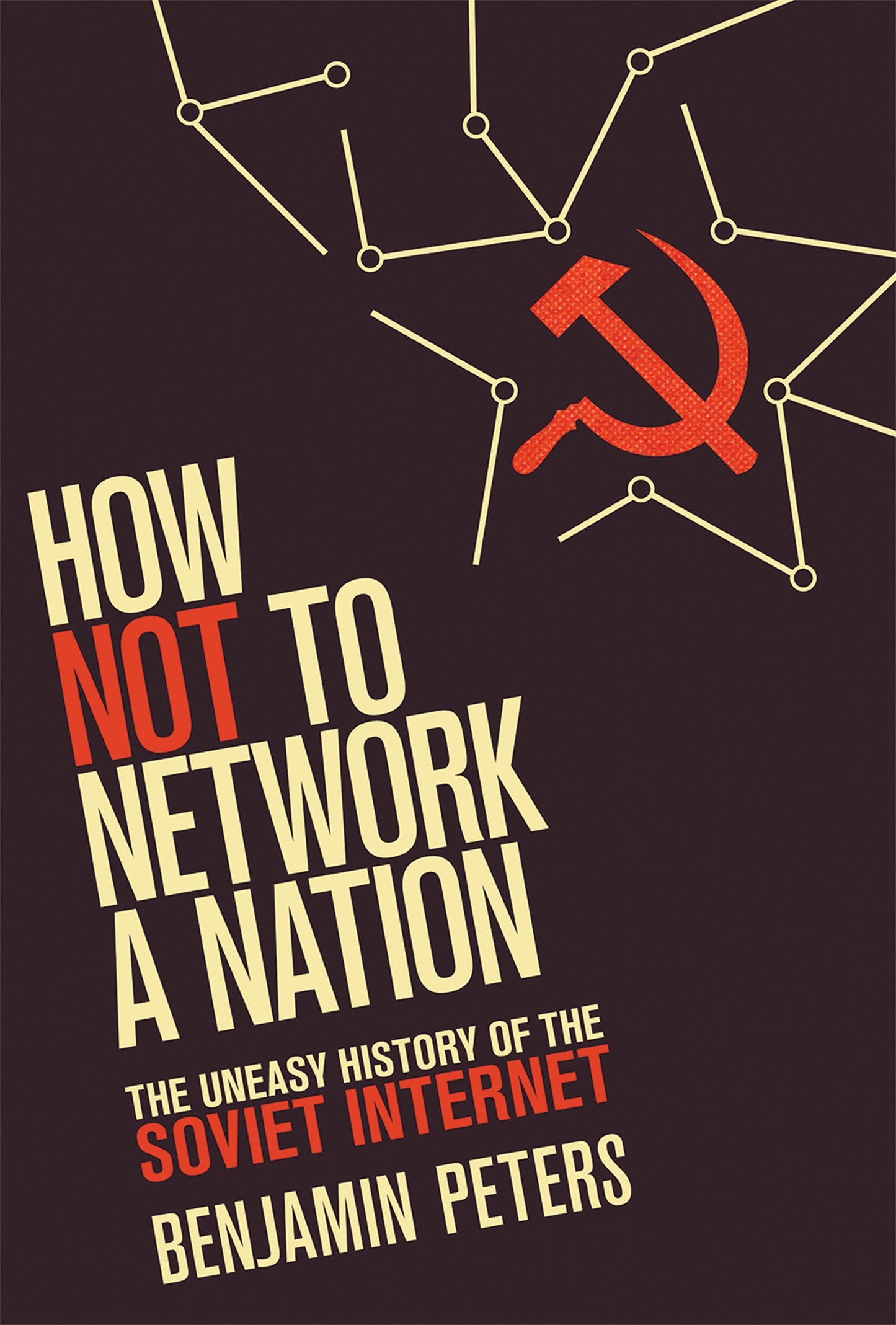 How Not to Network a Nation - The Uneasy History of the Soviet Internet (Information Policy)
