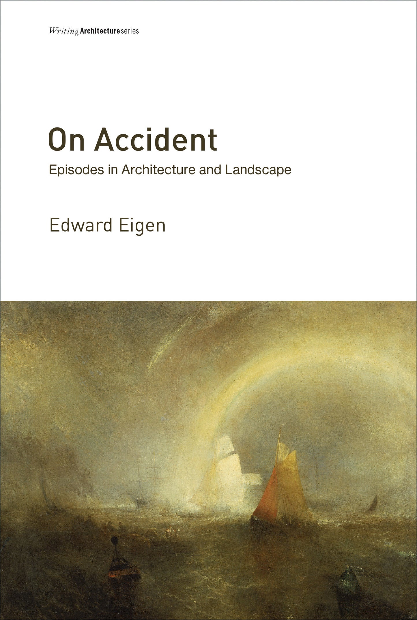 On Accident - Episodes in Architecture and Landscape (Writing Architecture)
