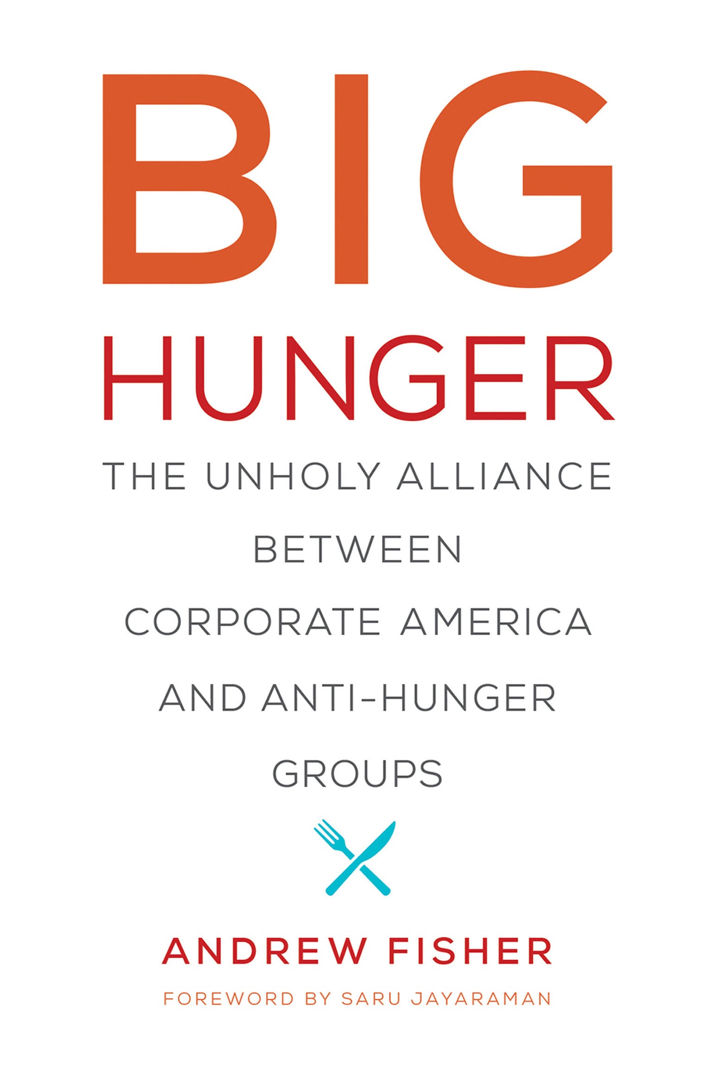 Big Hunger - The Unholy Alliance between Corporate America and Anti-Hunger Groups (Food, Health, and the Environment)
