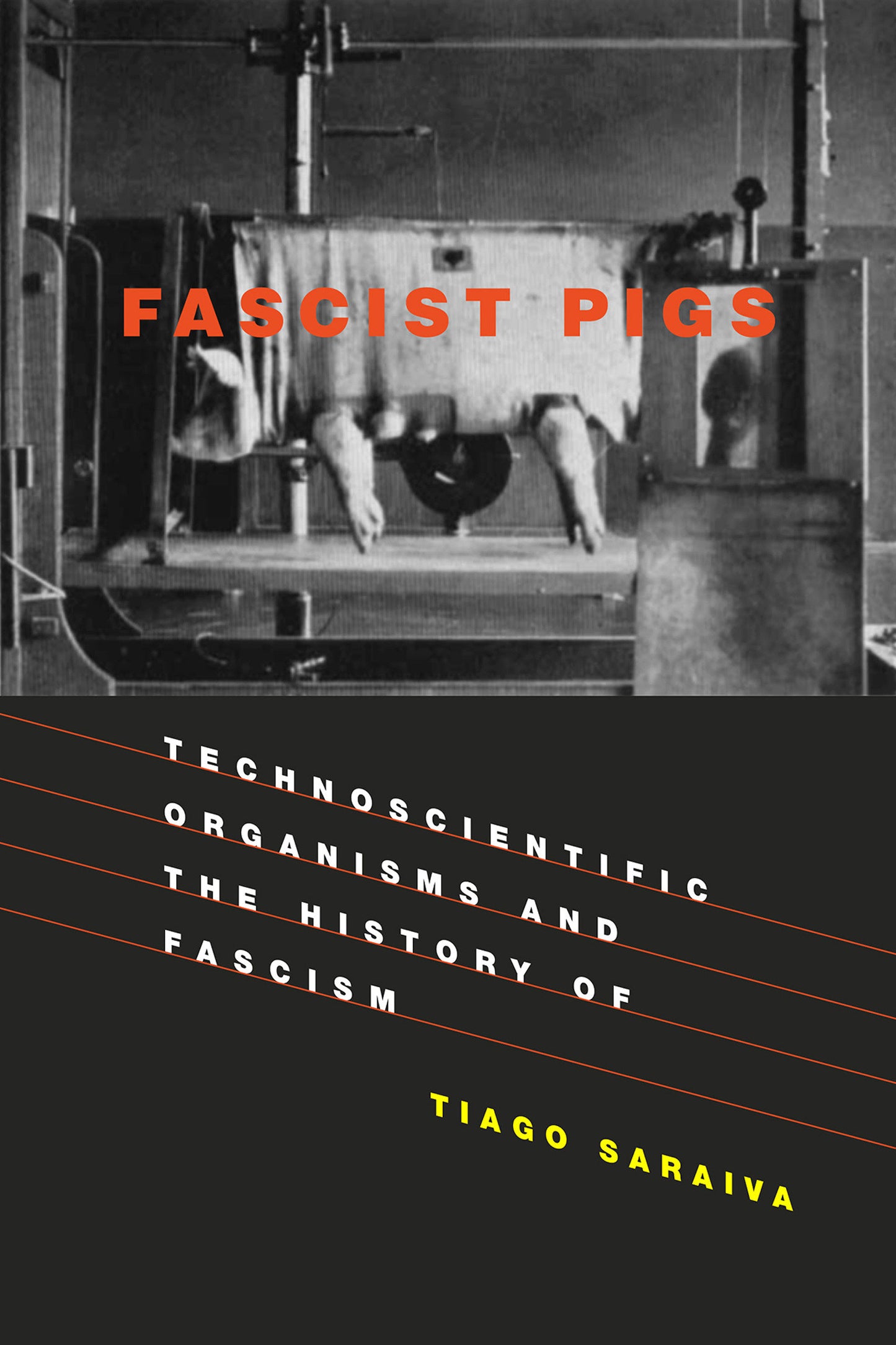 Fascist Pigs - Technoscientific Organisms and the History of Fascism (Inside Technology)