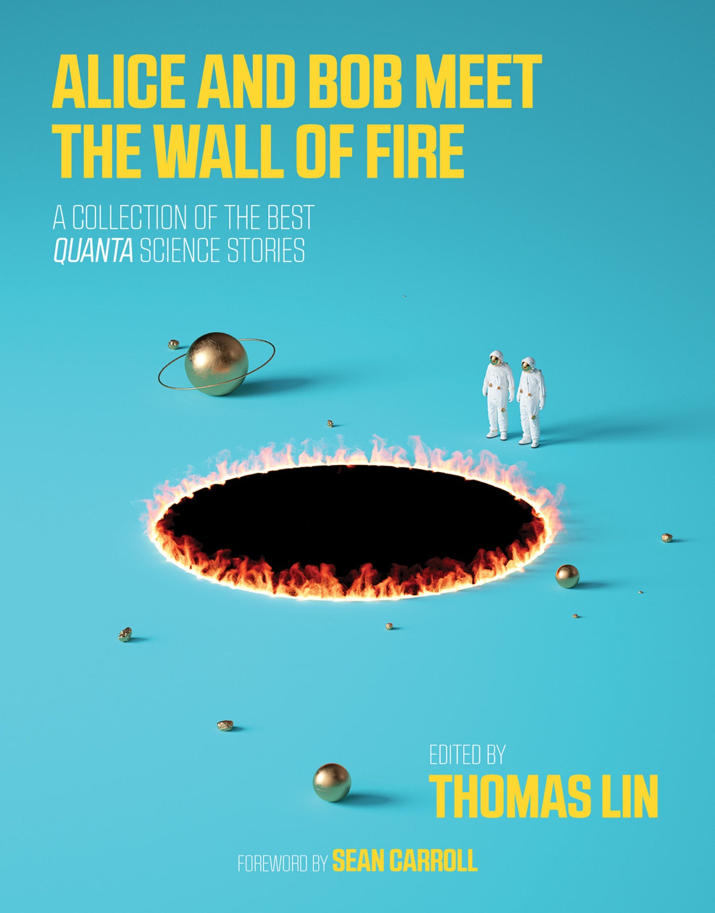 Alice and Bob Meet the Wall of Fire - The Biggest Ideas in Science from Quanta
