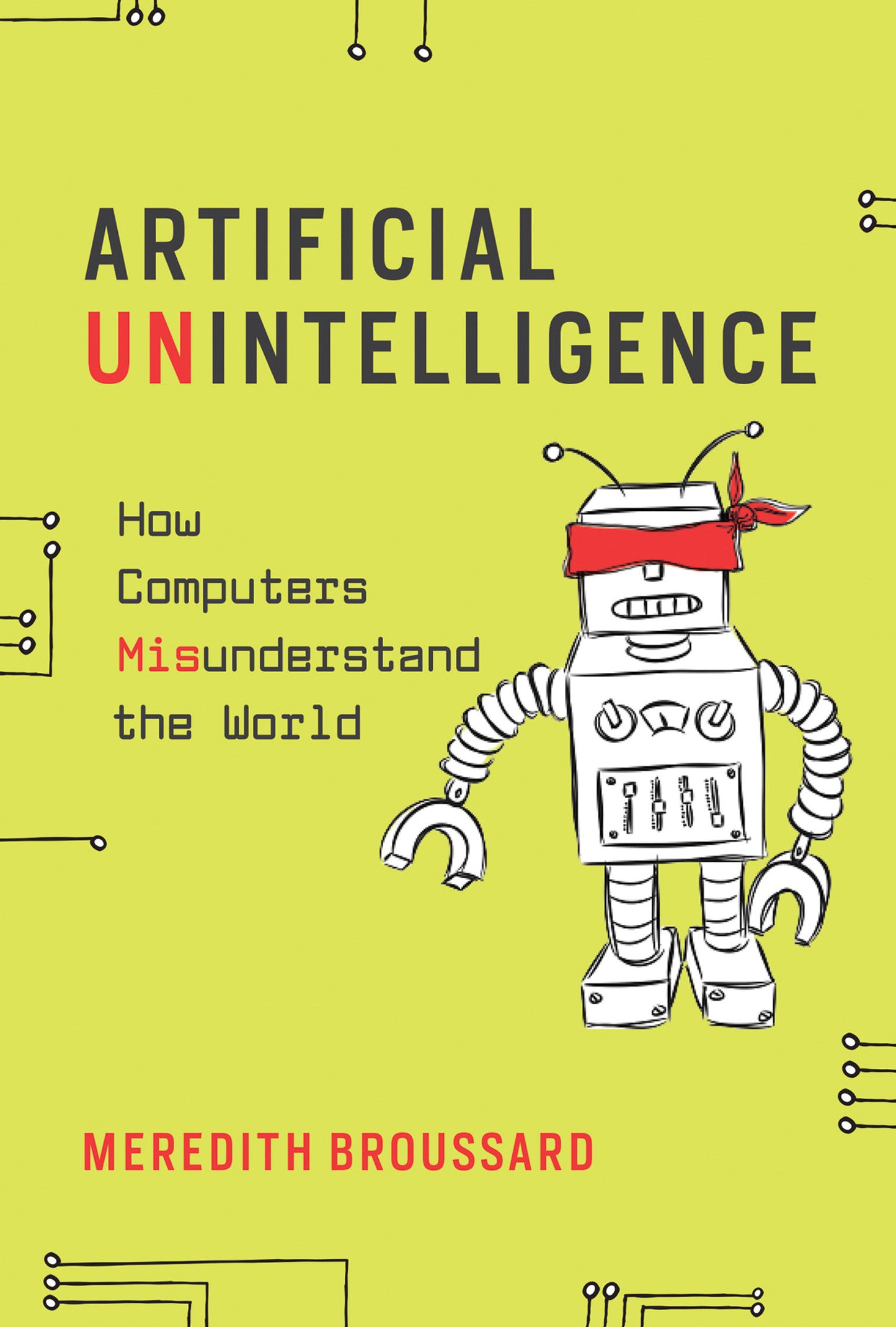 Artificial Unintelligence - How Computers Misunderstand the World