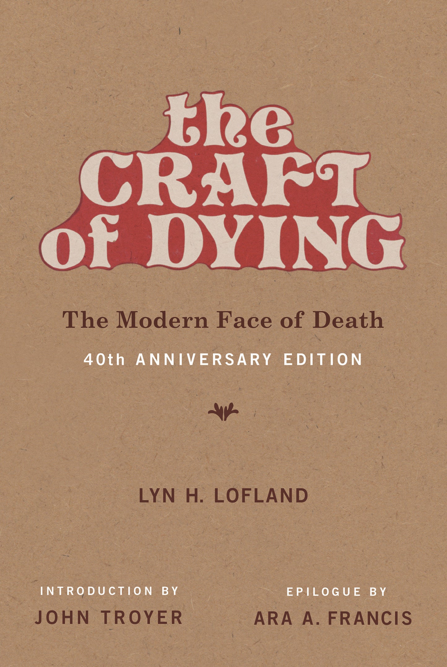 The Craft of Dying, 40th Anniversary Edition - The Modern Face of Death