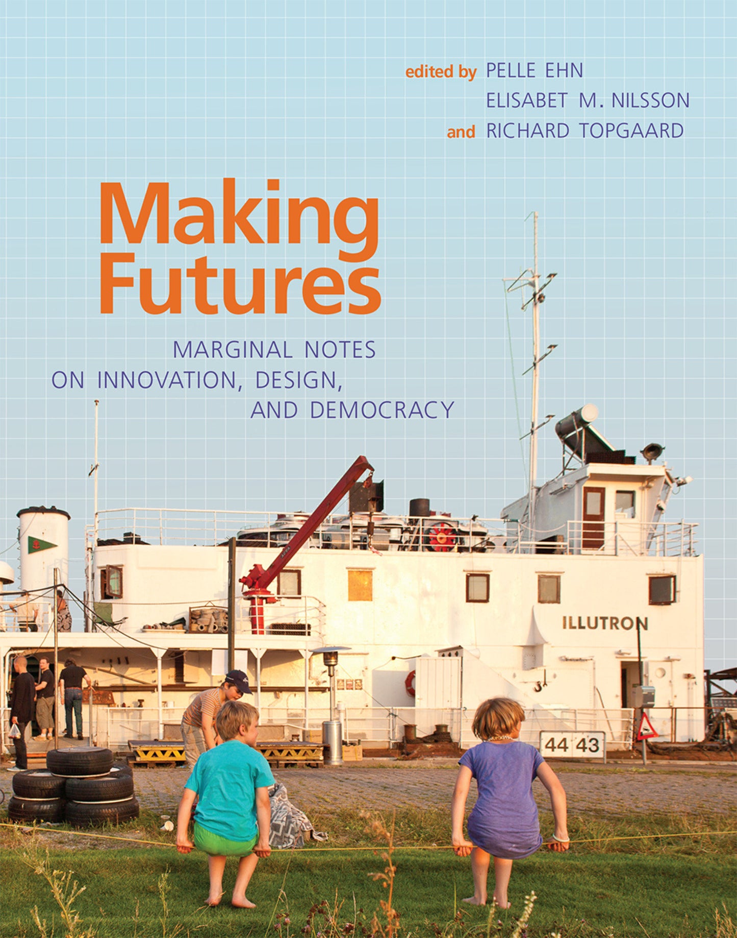 Making Futures - Marginal Notes on Innovation, Design, and Democracy
