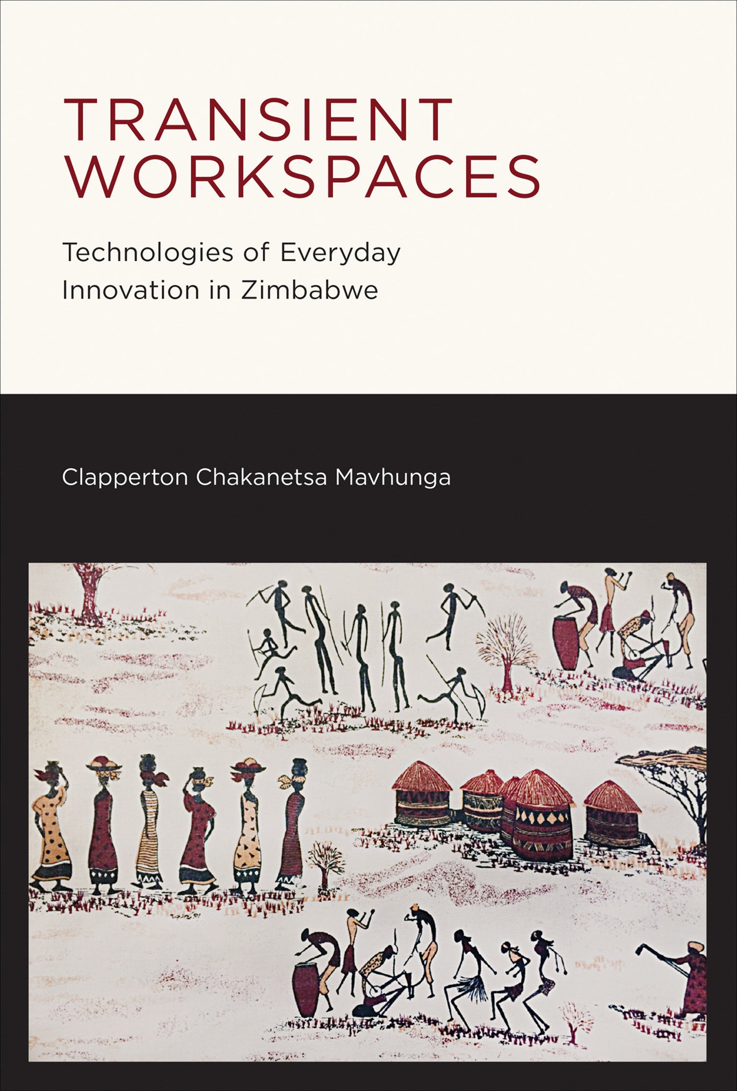 Transient Workspaces - Technologies of Everyday Innovation in Zimbabwe