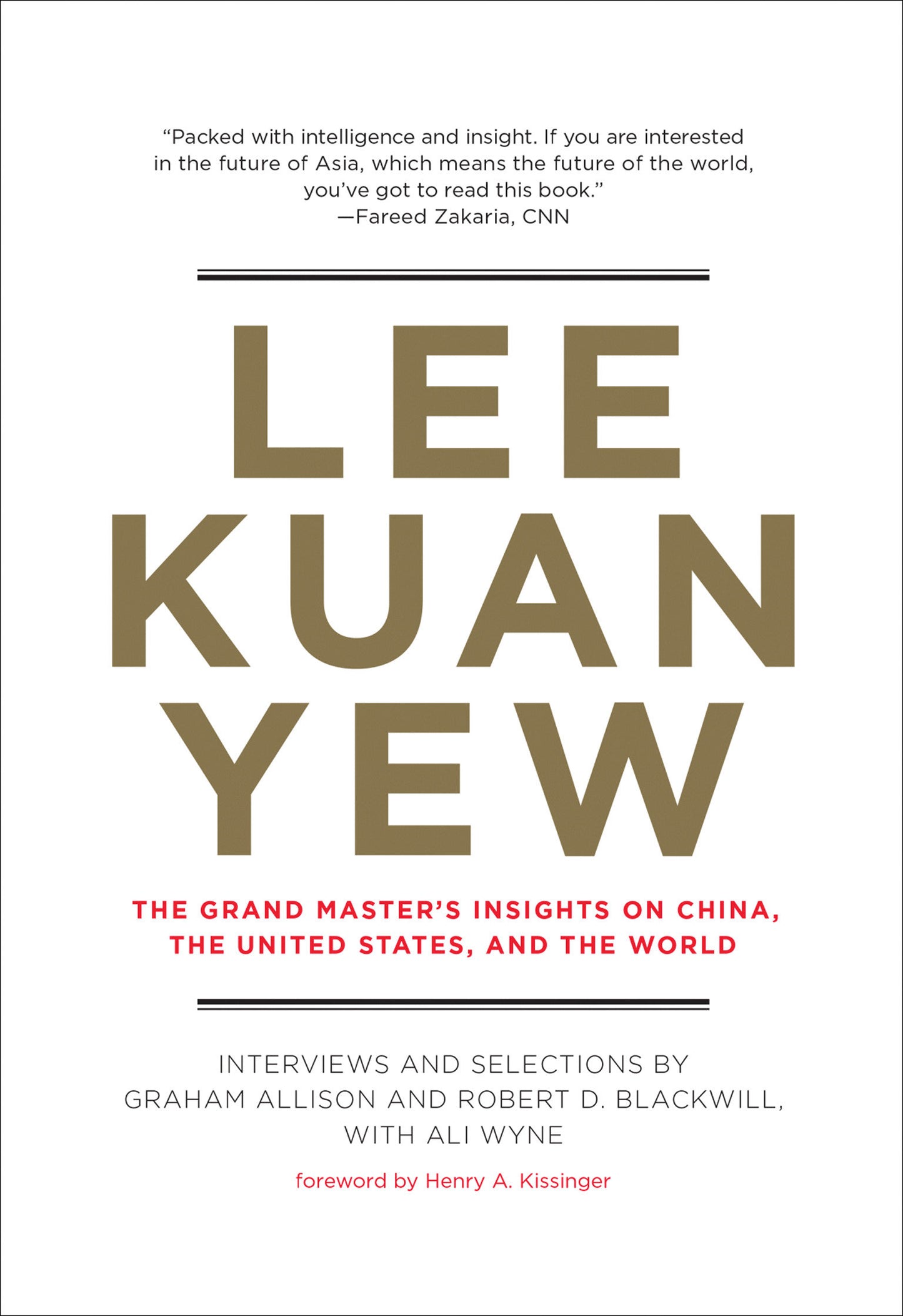 Lee Kuan Yew - The Grand Master's Insights on China, the United States, and the World (Belfer Center Studies in International Security)
