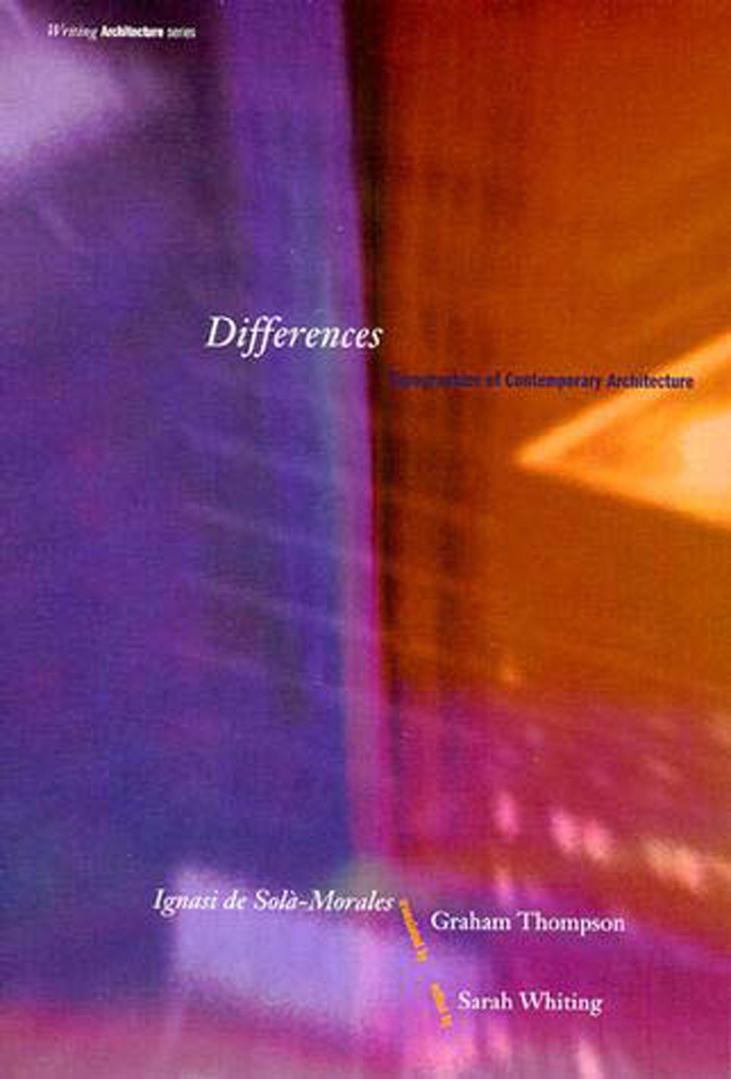 Differences - Topographies of Contemporary Architecture (Writing Architecture)